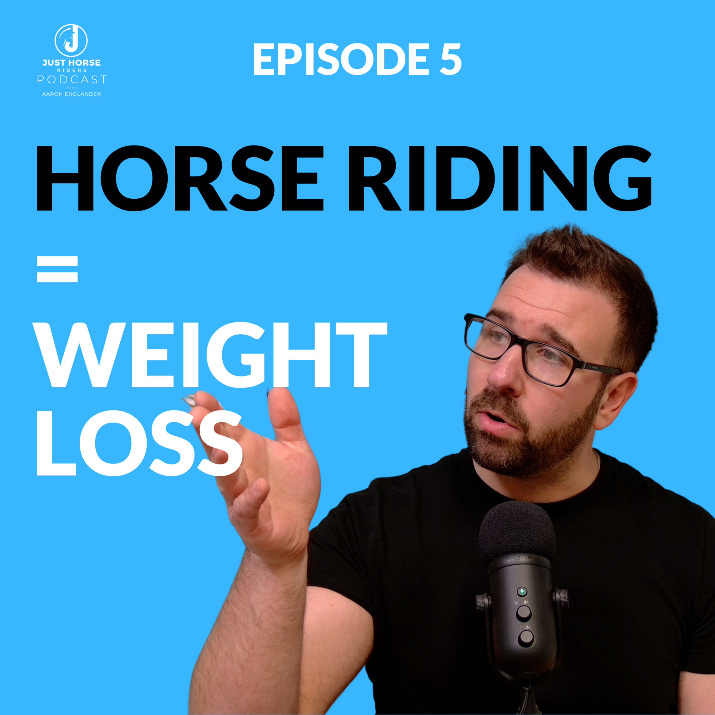 Horse Riding = Weight Loss? Find Out How! | Ep 5 Watch Now - Just Horse Riders Podcast episode artwork