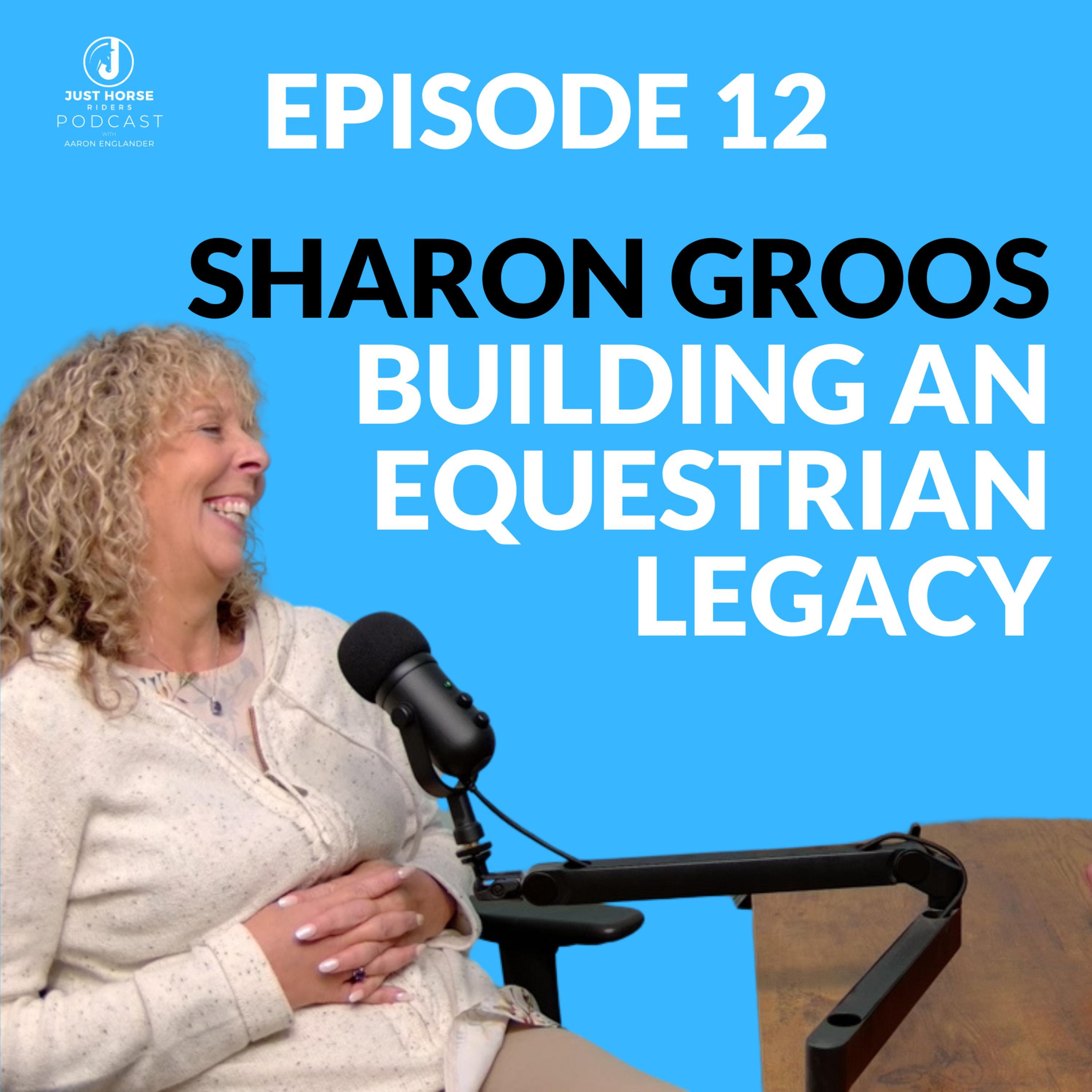 From Zero to 800: The Incredible Transformation of a Riding School with Sharon Groos Ep 12 episode artwork