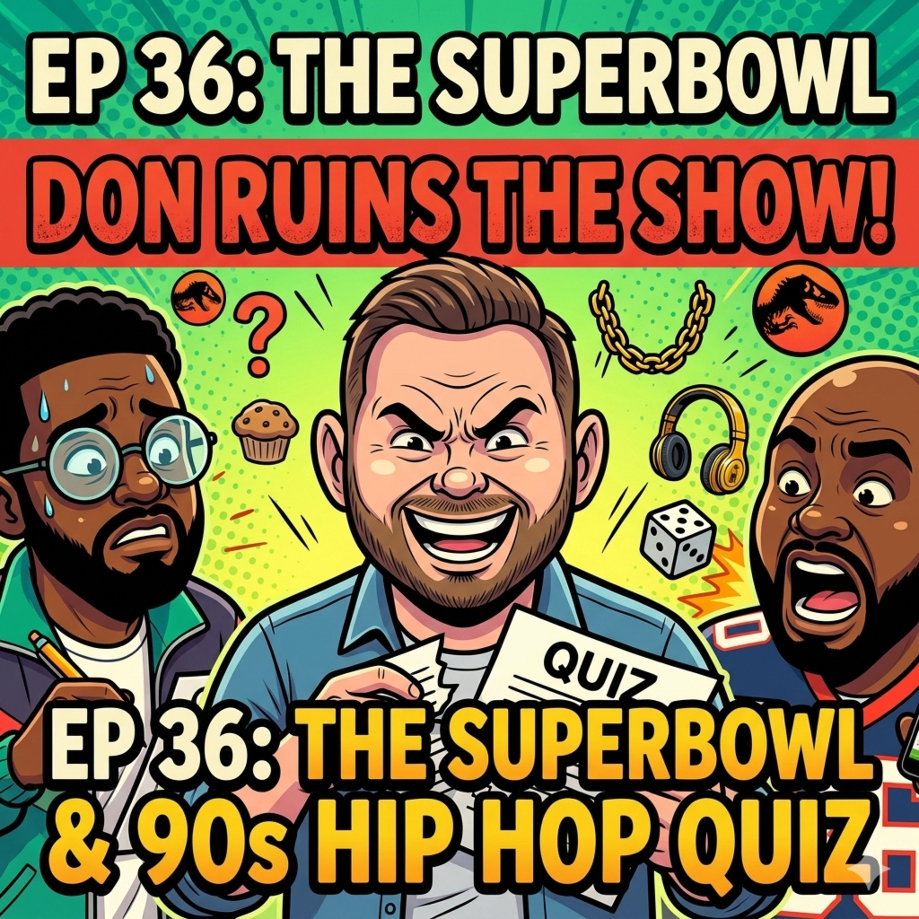 Don ruins the show 😡🤷🏾‍♂️: The Super Bowl 🏈 and the 90's Hip Hop music quiz 🎶 episode artwork