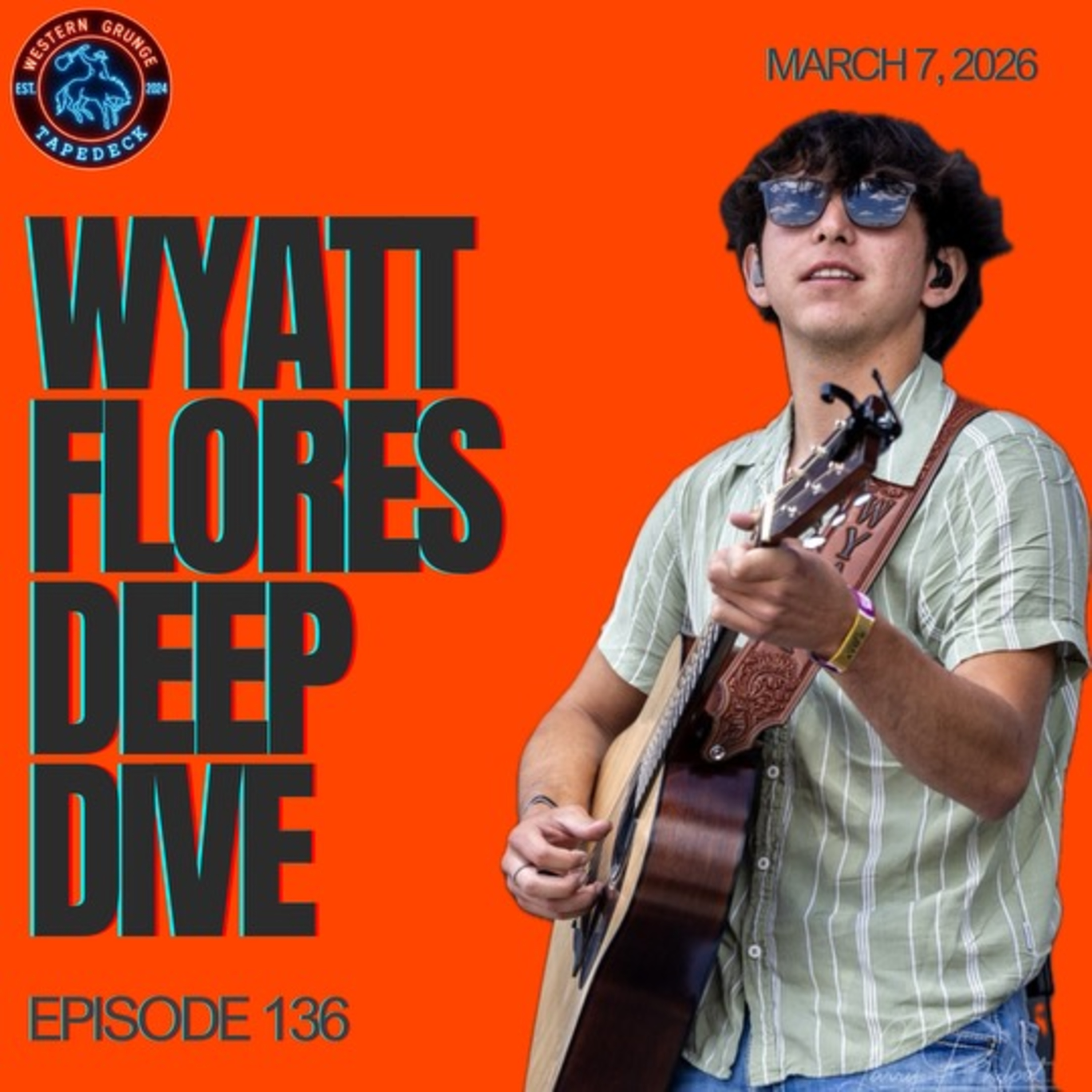 WGT #136 - Wyatt Flores Deep Dive