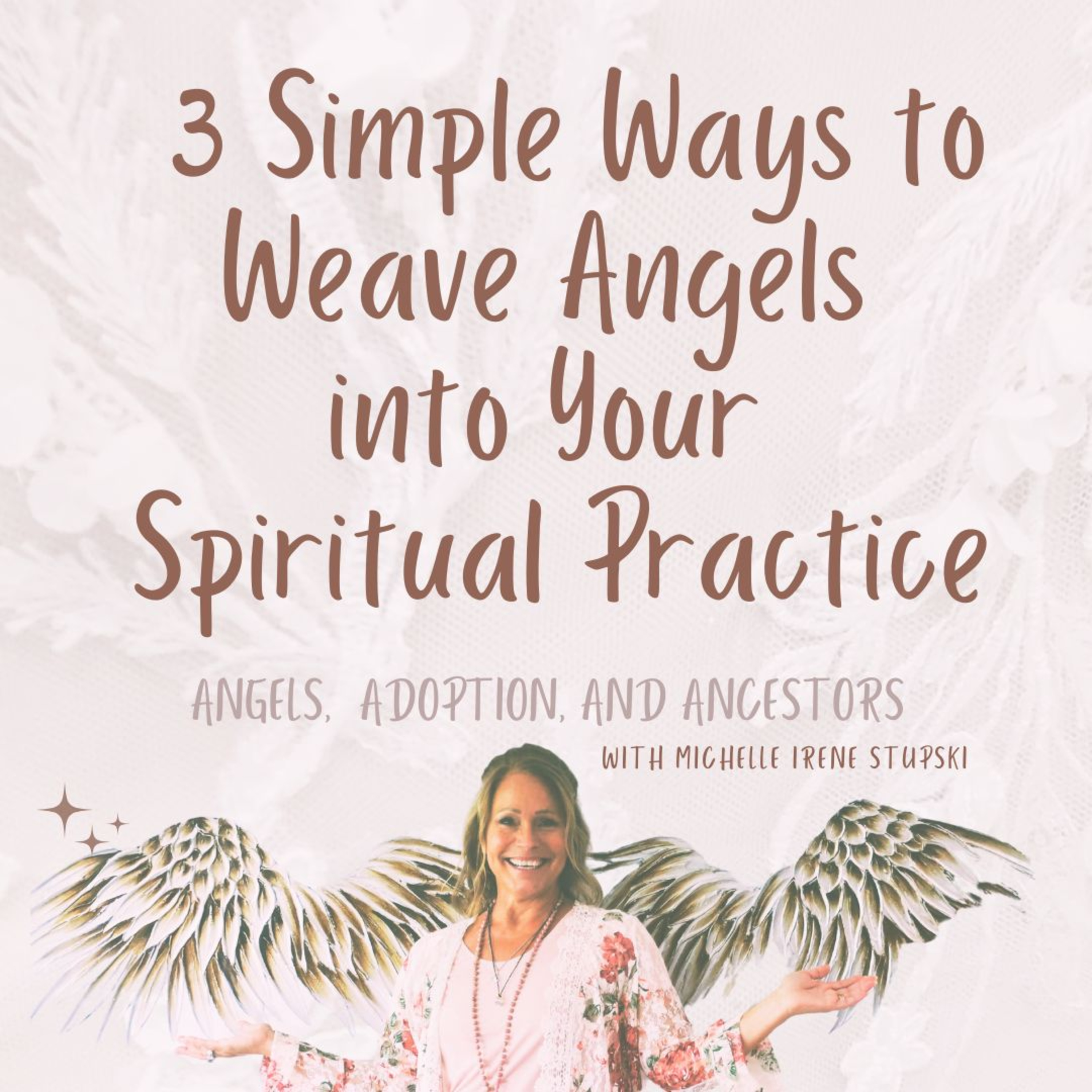 Three Simple Ways to Weave Angels into your Spiritual Practice episode artwork