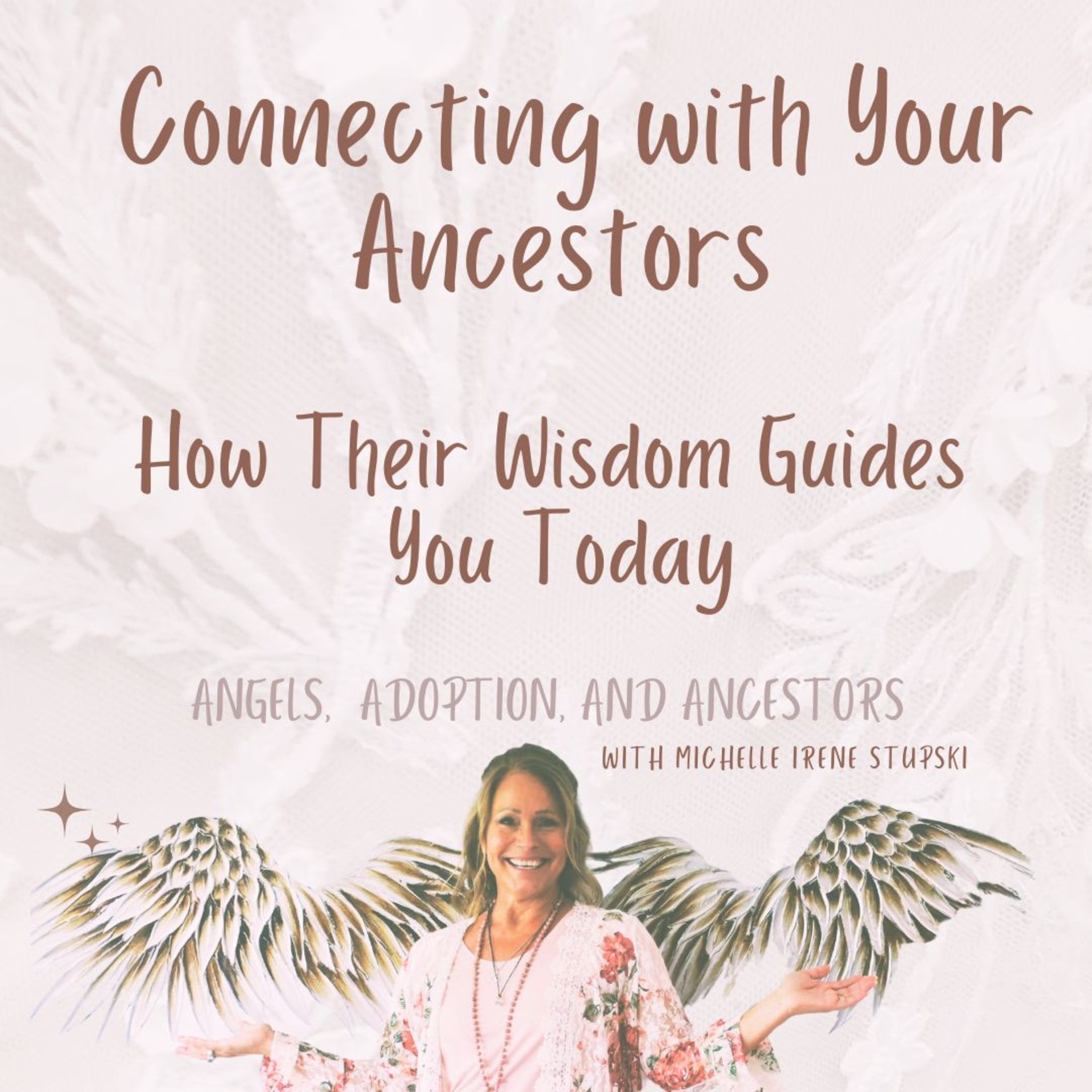 Connecting with Your Ancestors and How their Wisdom Guides You Today episode artwork