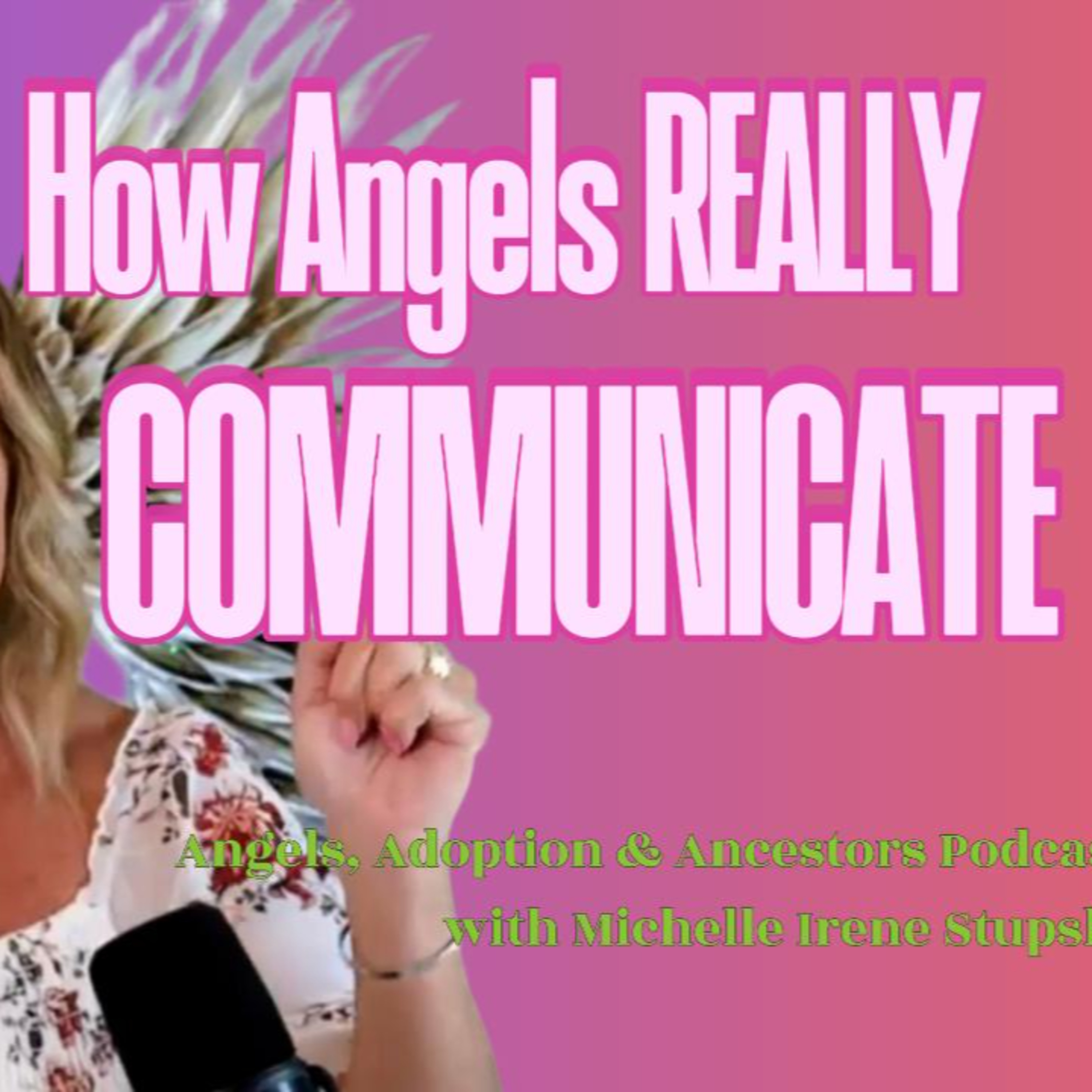 Angels, Adoption, And Ancestors: Spiritual Insight and Practices