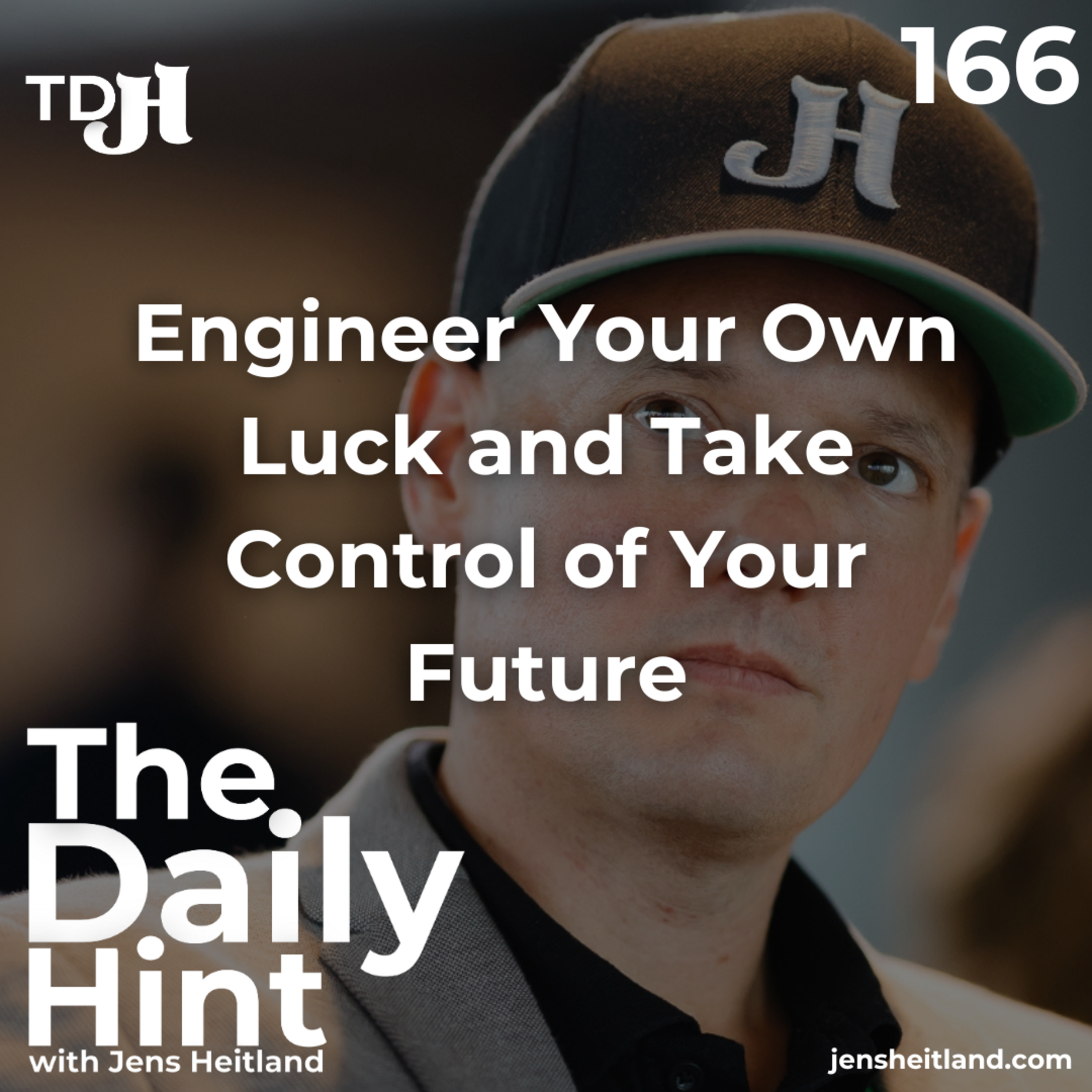 166 - Engineer Your Own Luck and Take Control of Your Future episode artwork