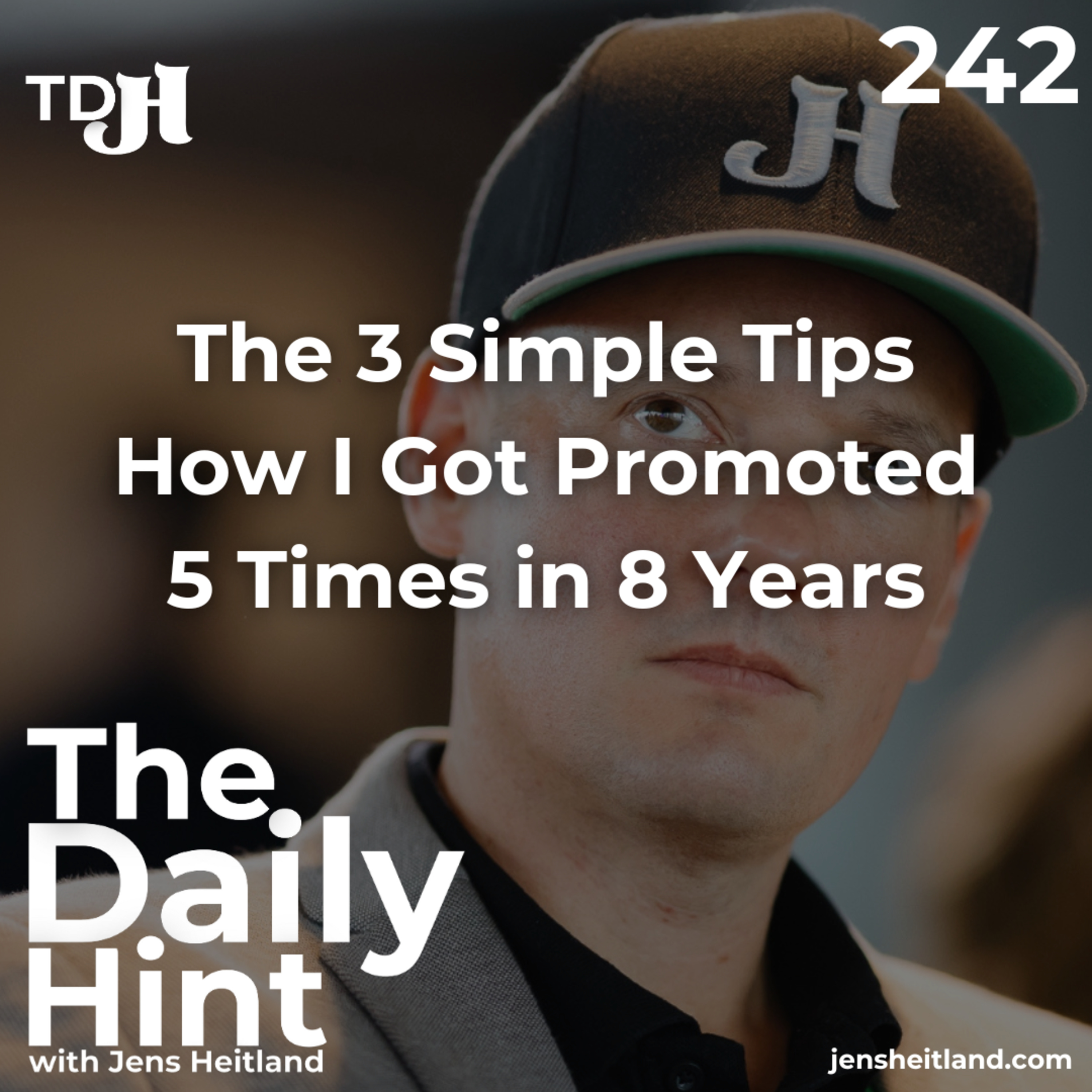 242 - The 3 Simple Tips How I Got Promoted 5 Times in 8 Years episode artwork