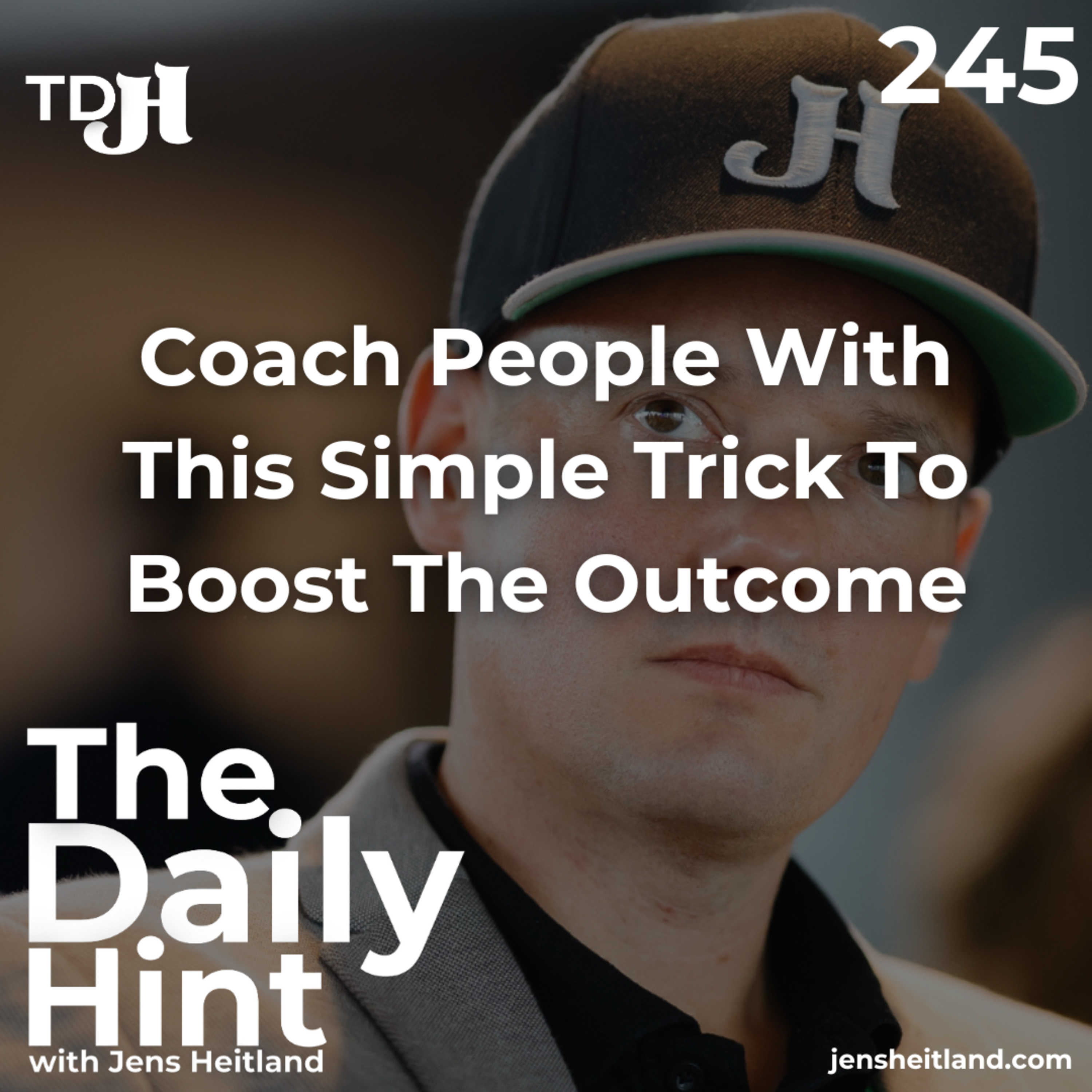 245 - Coach People With This Simple Trick To Boost The Outcome episode artwork