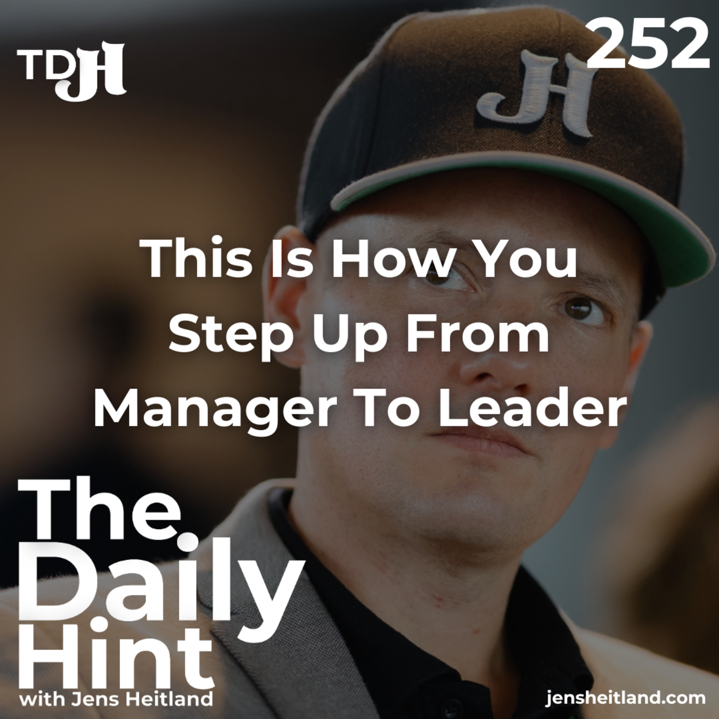 252 - This Is How You Step Up From Manager To Leader episode artwork