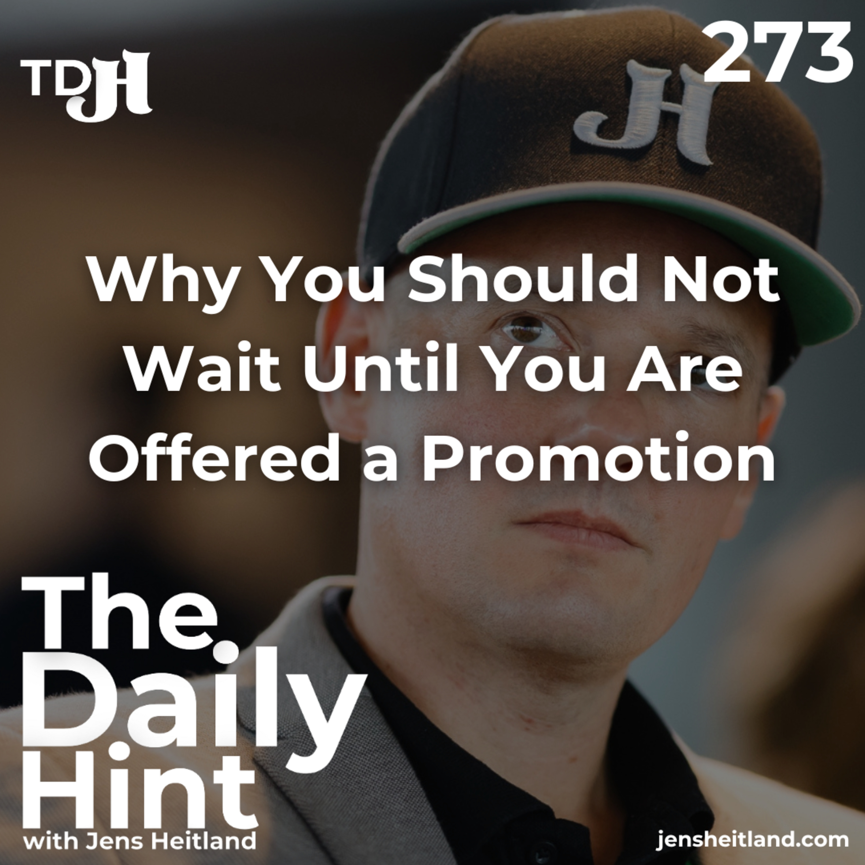 273 - Why You Should Not Wait Until You Are Offered a Promotion episode artwork