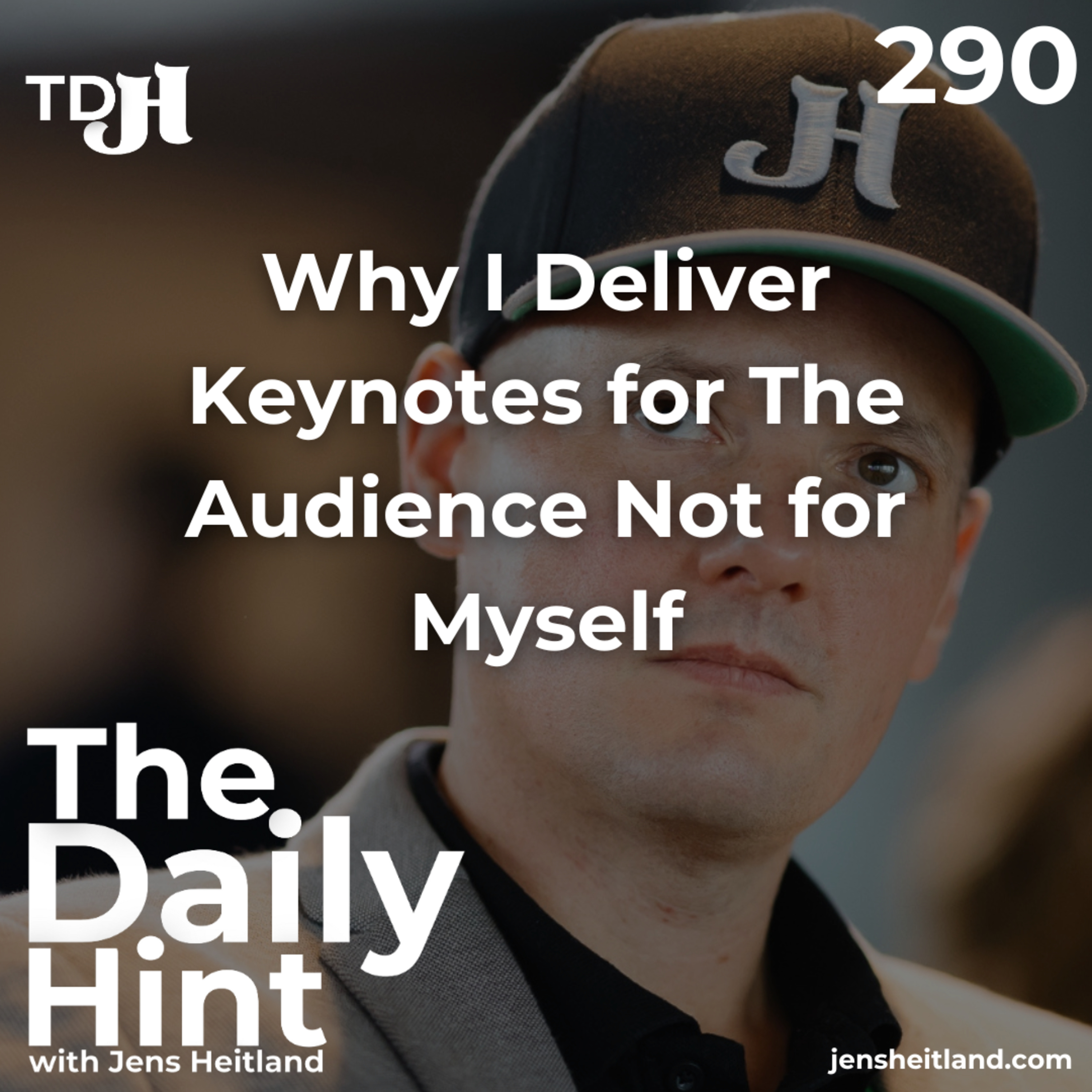 290 - Why I Deliver Keynotes for The Audience Not for Myself episode artwork