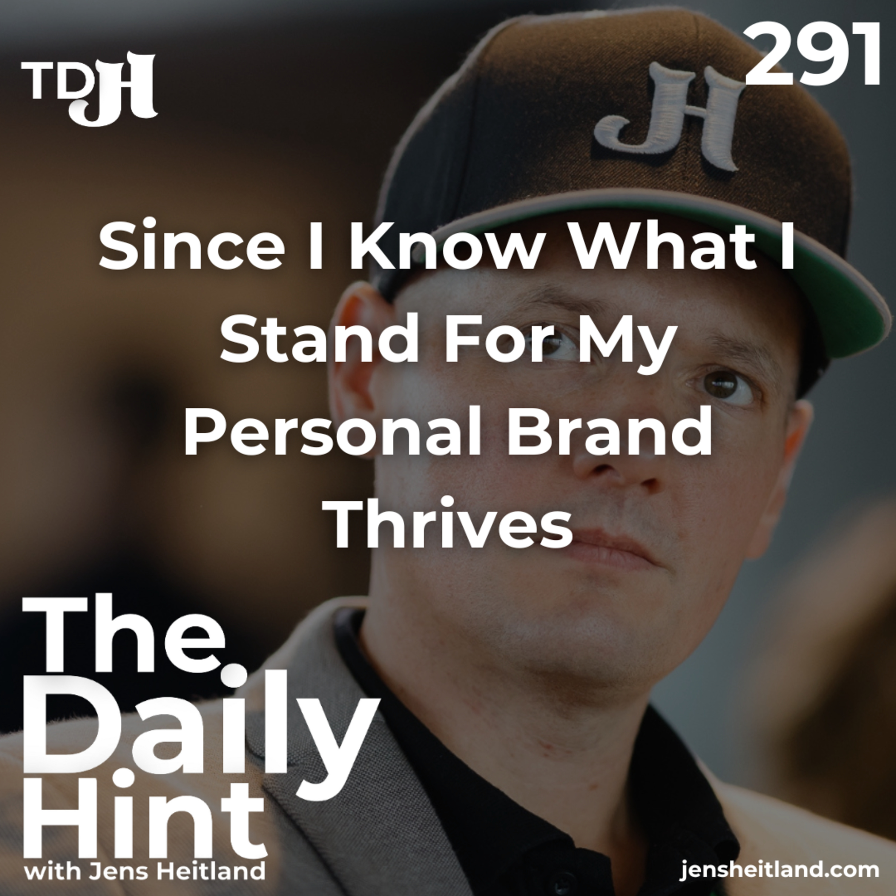 291 - Since I Know What I Stand For My Personal Brand Thrives  episode artwork
