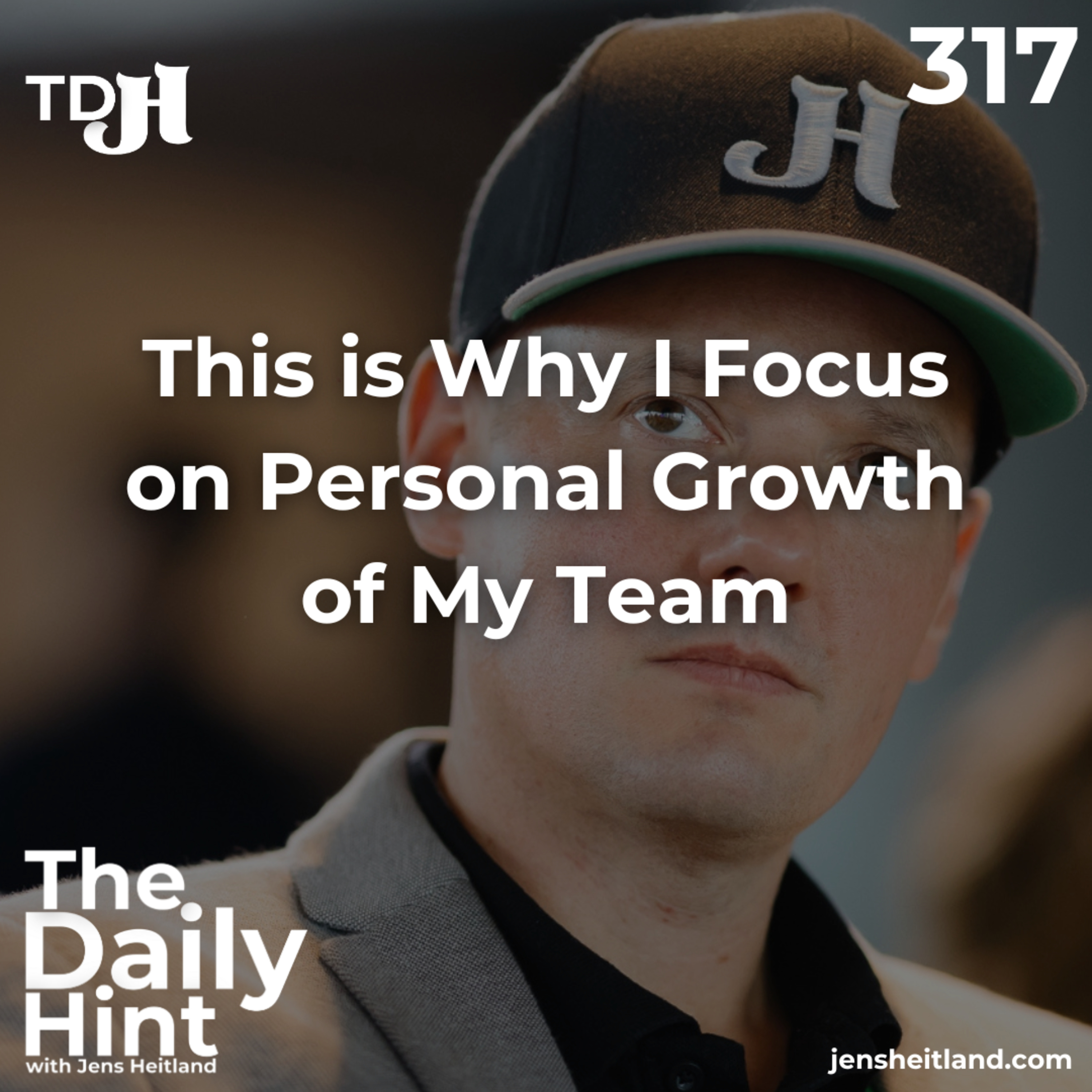 317 - This is Why I Focus on Personal Growth of My Team episode artwork