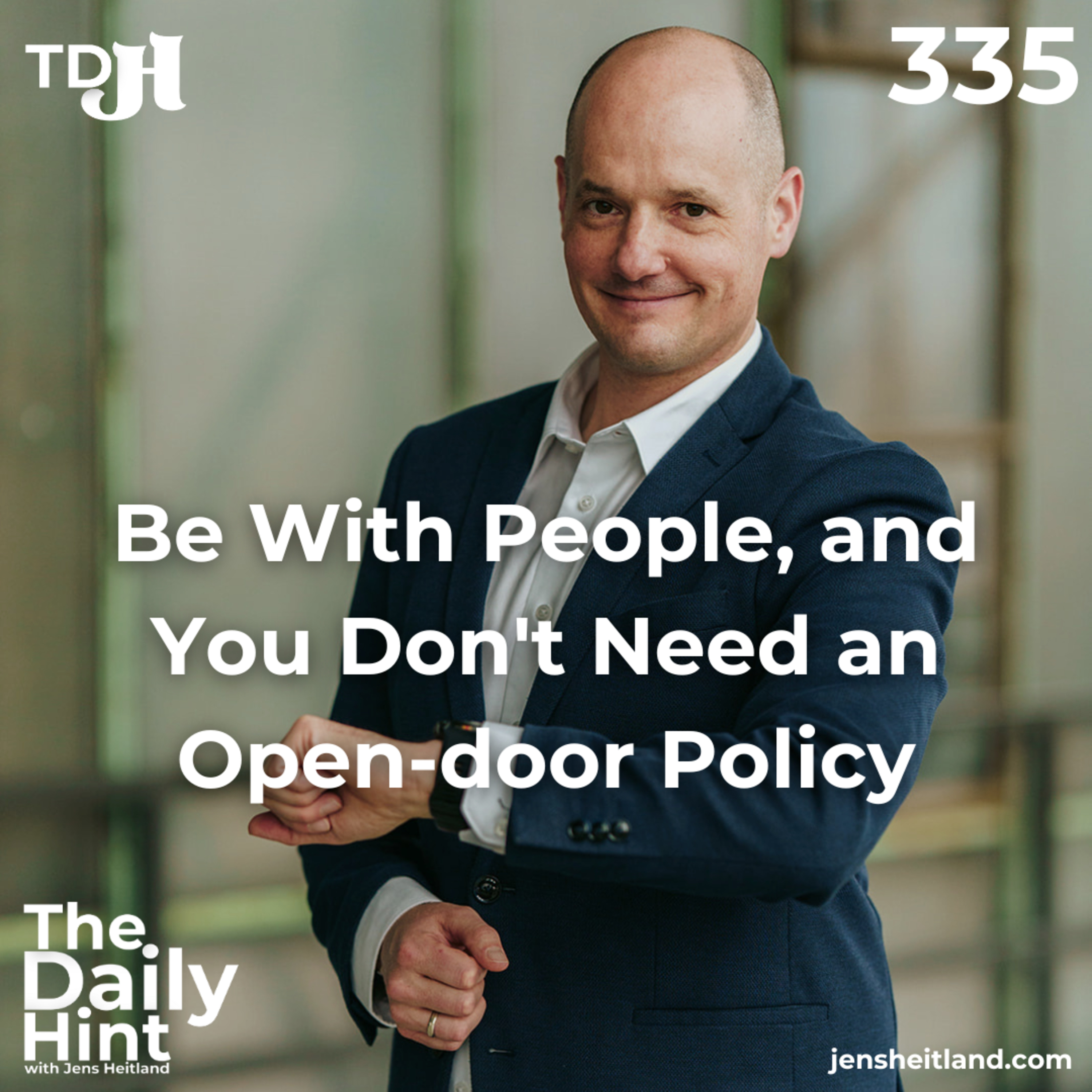 335 - Be With People, and You Don't Need an Open-door Policy episode artwork