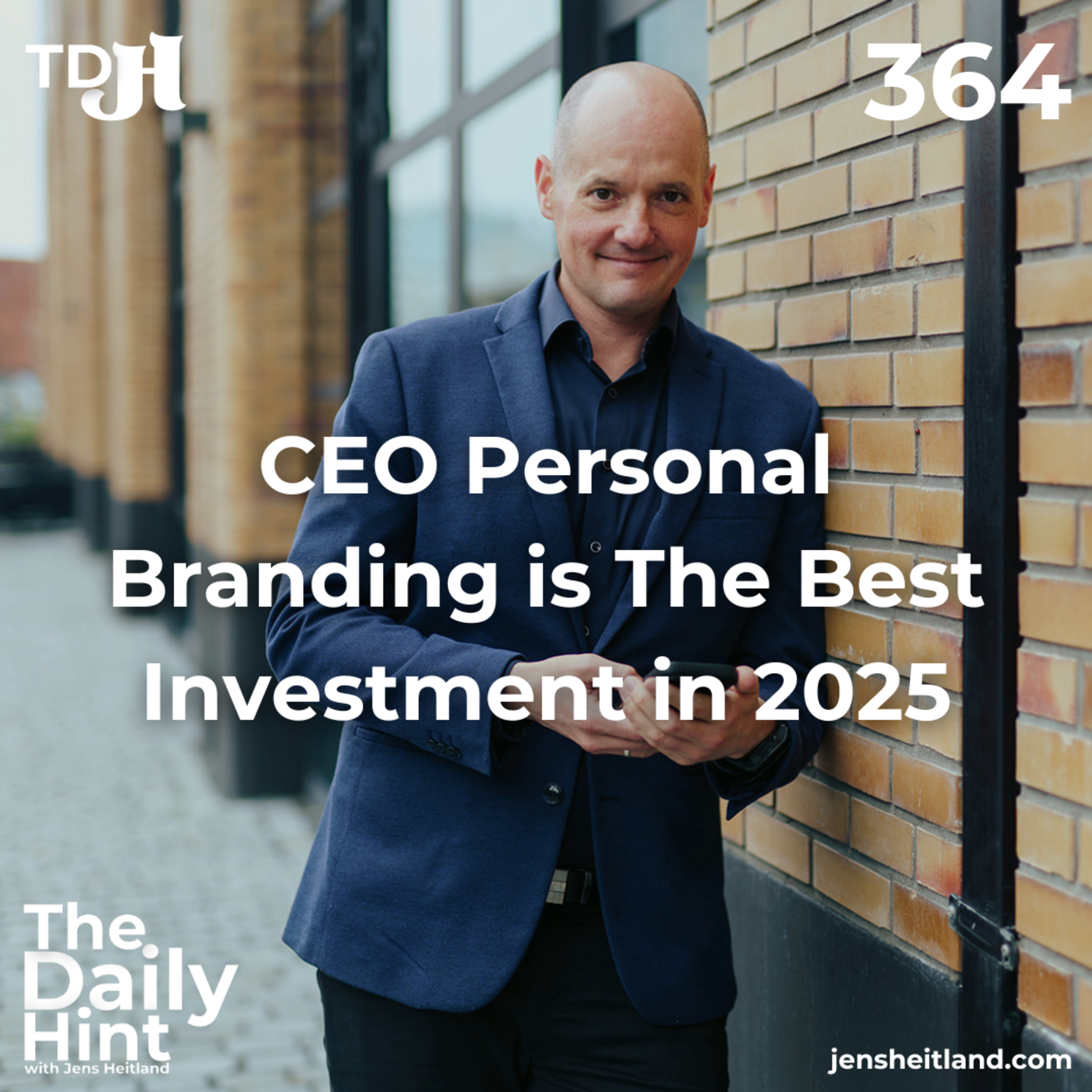 364 - CEO Personal Branding is The Best Investment in 2025 episode artwork