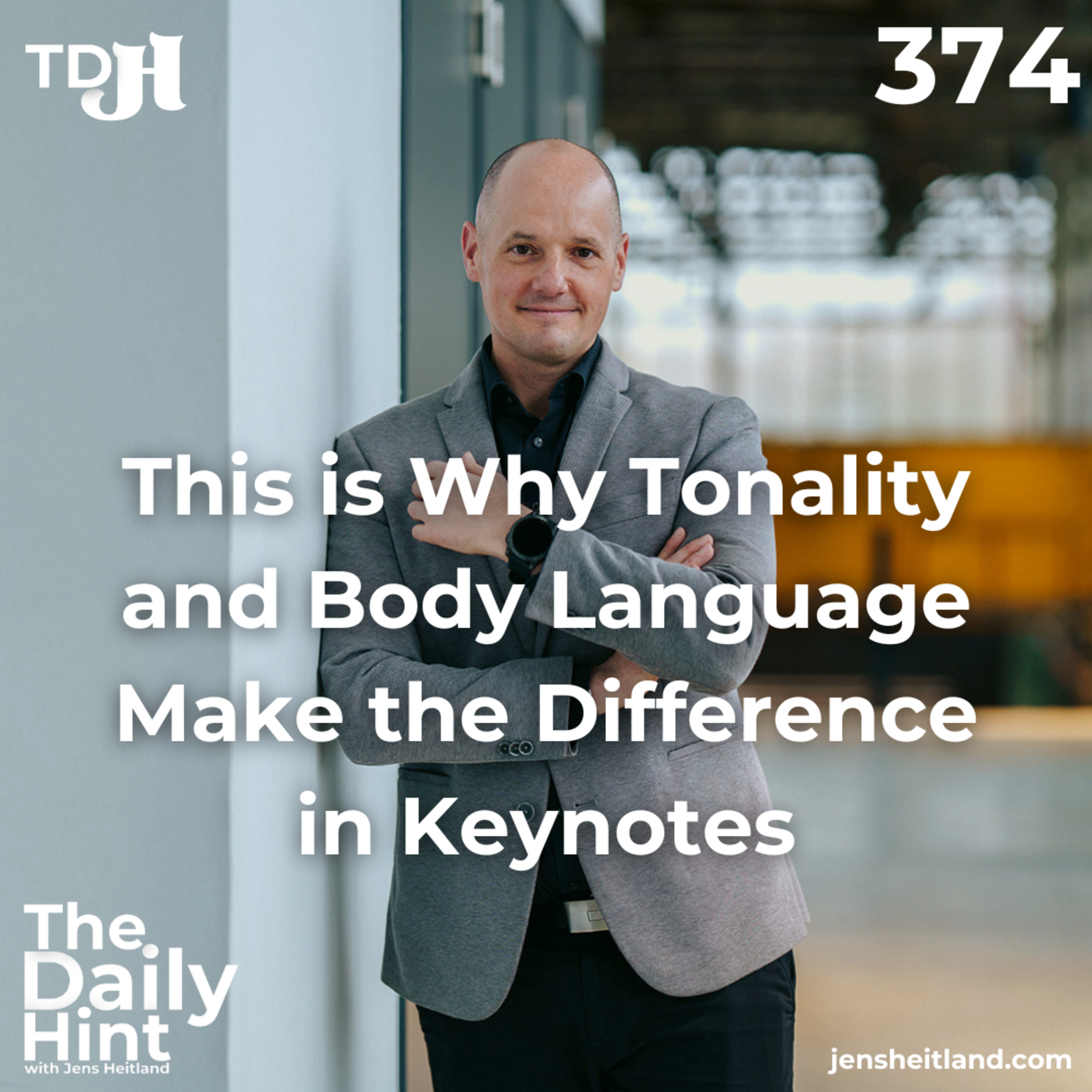 374 - This is Why Tonality and Body Language Make the Difference in Keynotes episode artwork