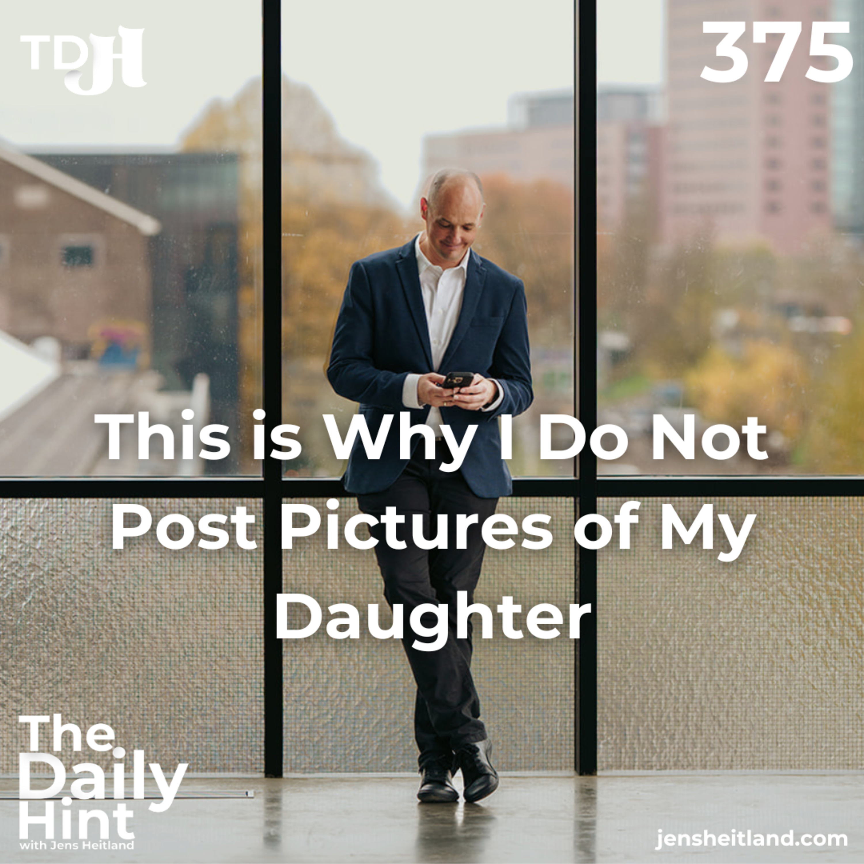 375 - This is Why I Do Not Post Pictures of My Daughter episode artwork