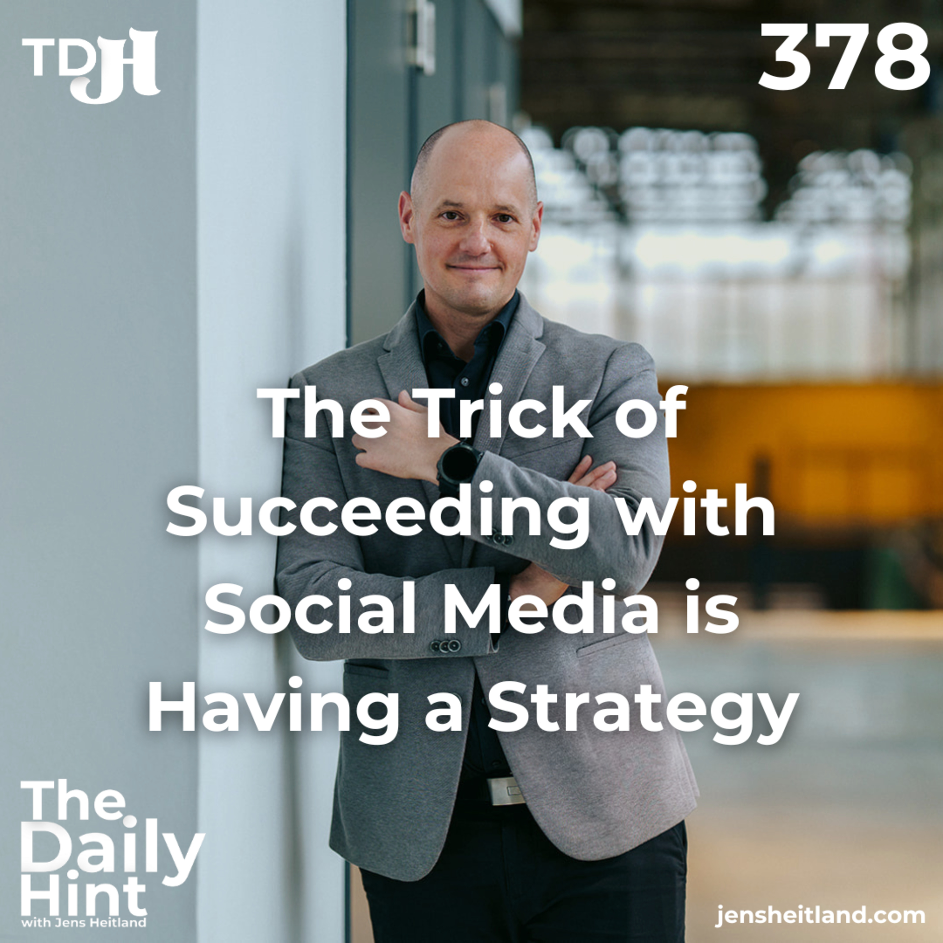 378 - The Trick of Succeeding with Social Media is Having a Strategy episode artwork