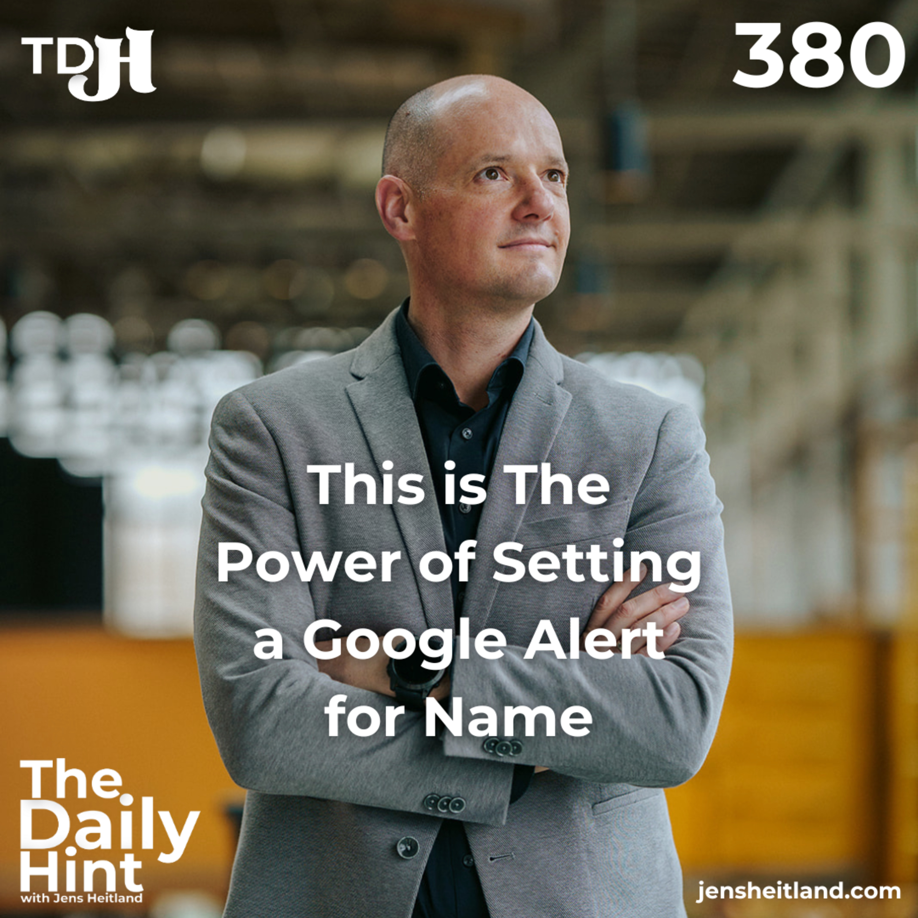 380 - This is The Power of Setting a Google Alert for Name episode artwork
