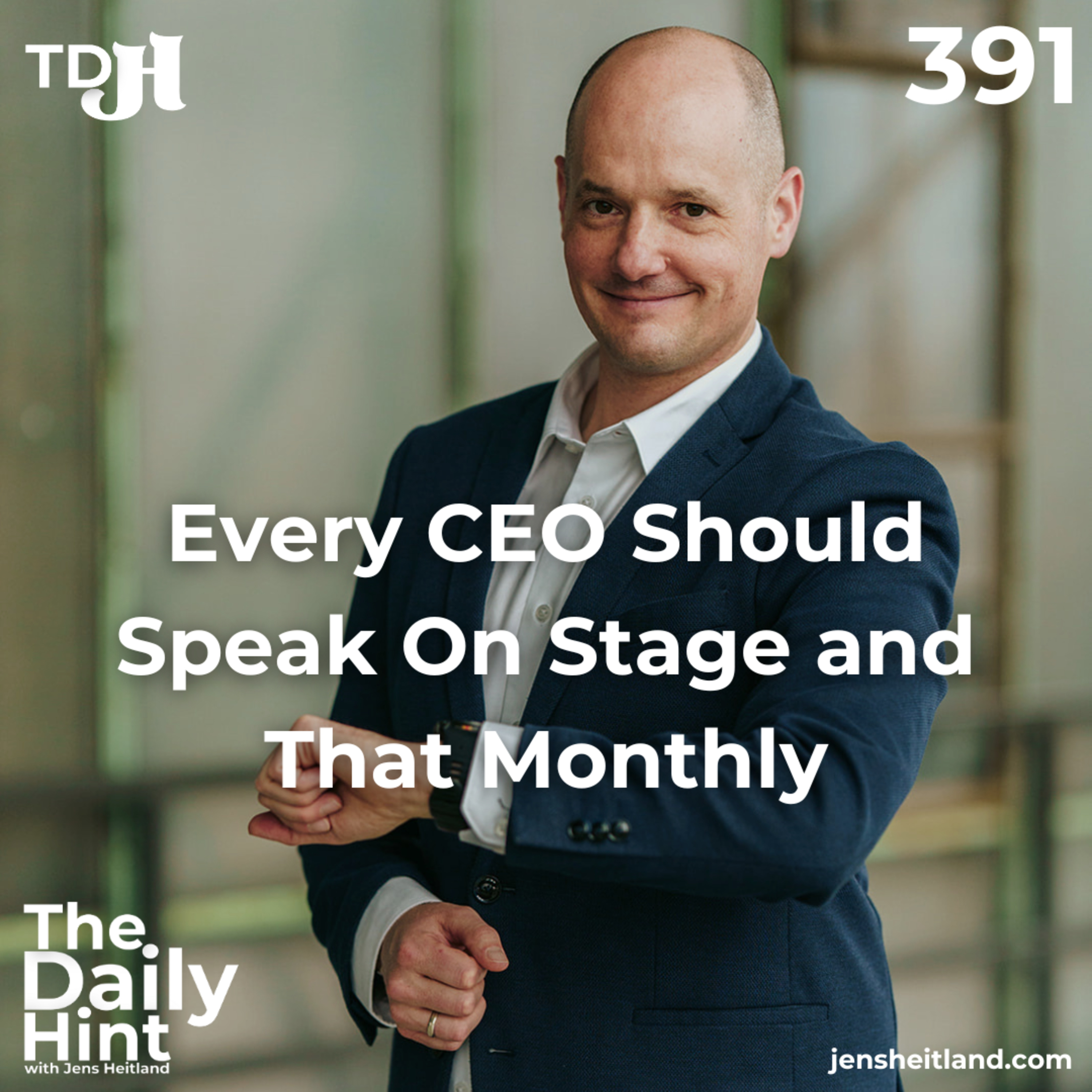 391 - Every CEO Should Speak On Stage and That Monthly episode artwork