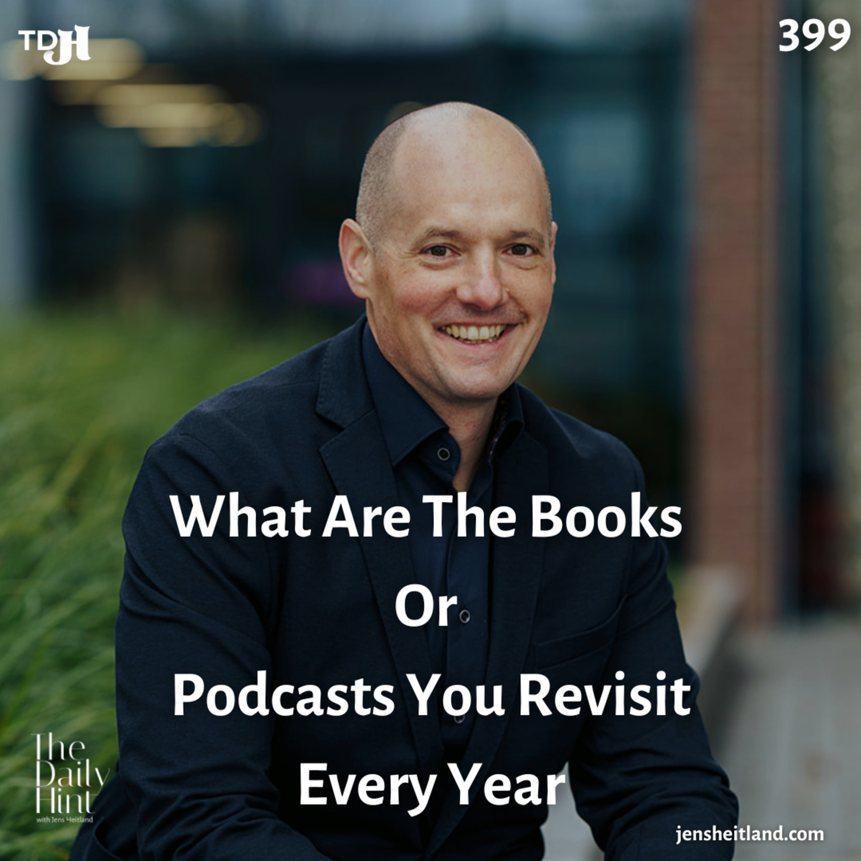 399 - What Are The Books Or Podcasts You Revisit Every Year episode artwork