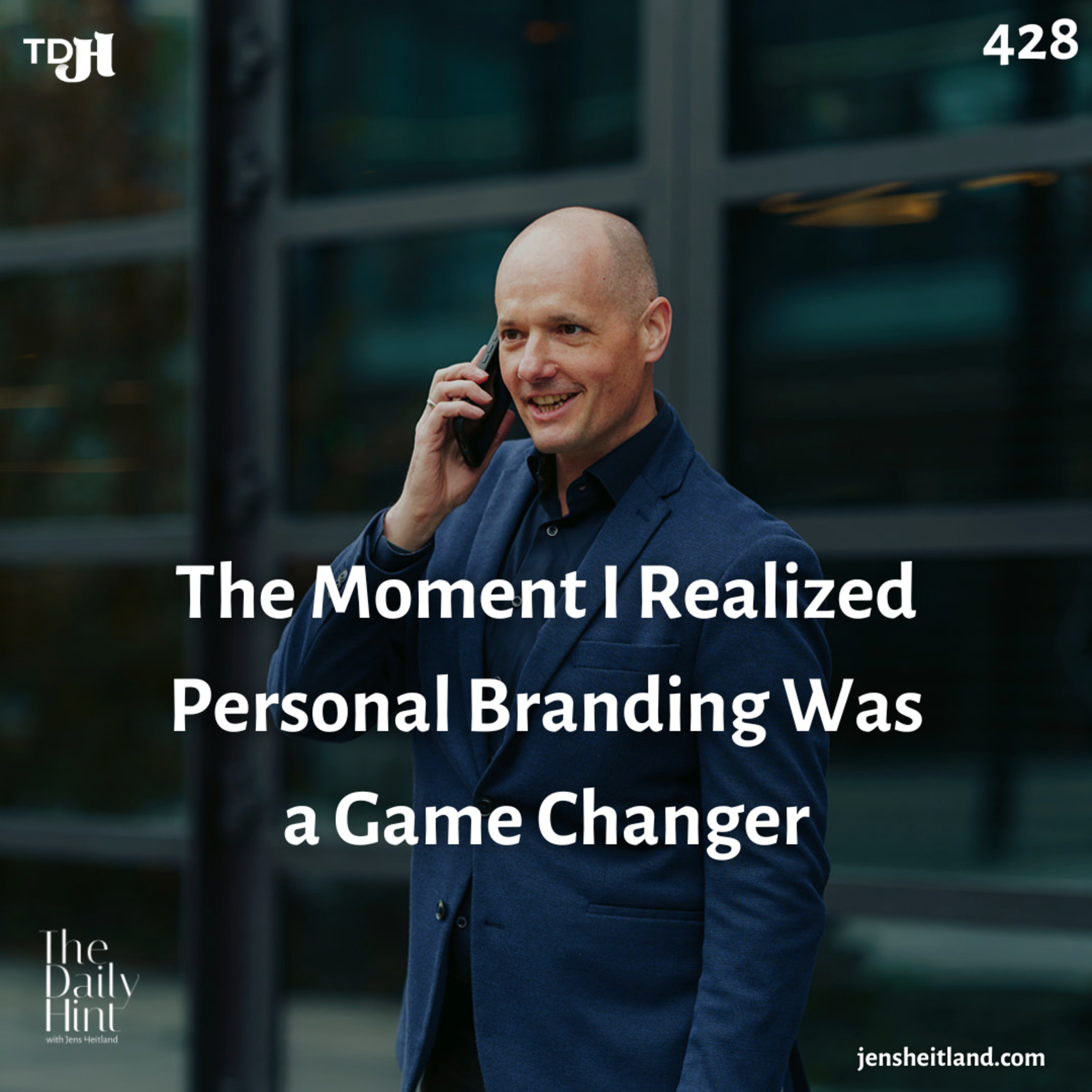 428 - The Moment I Realized Personal Branding Was a Game Changer episode artwork
