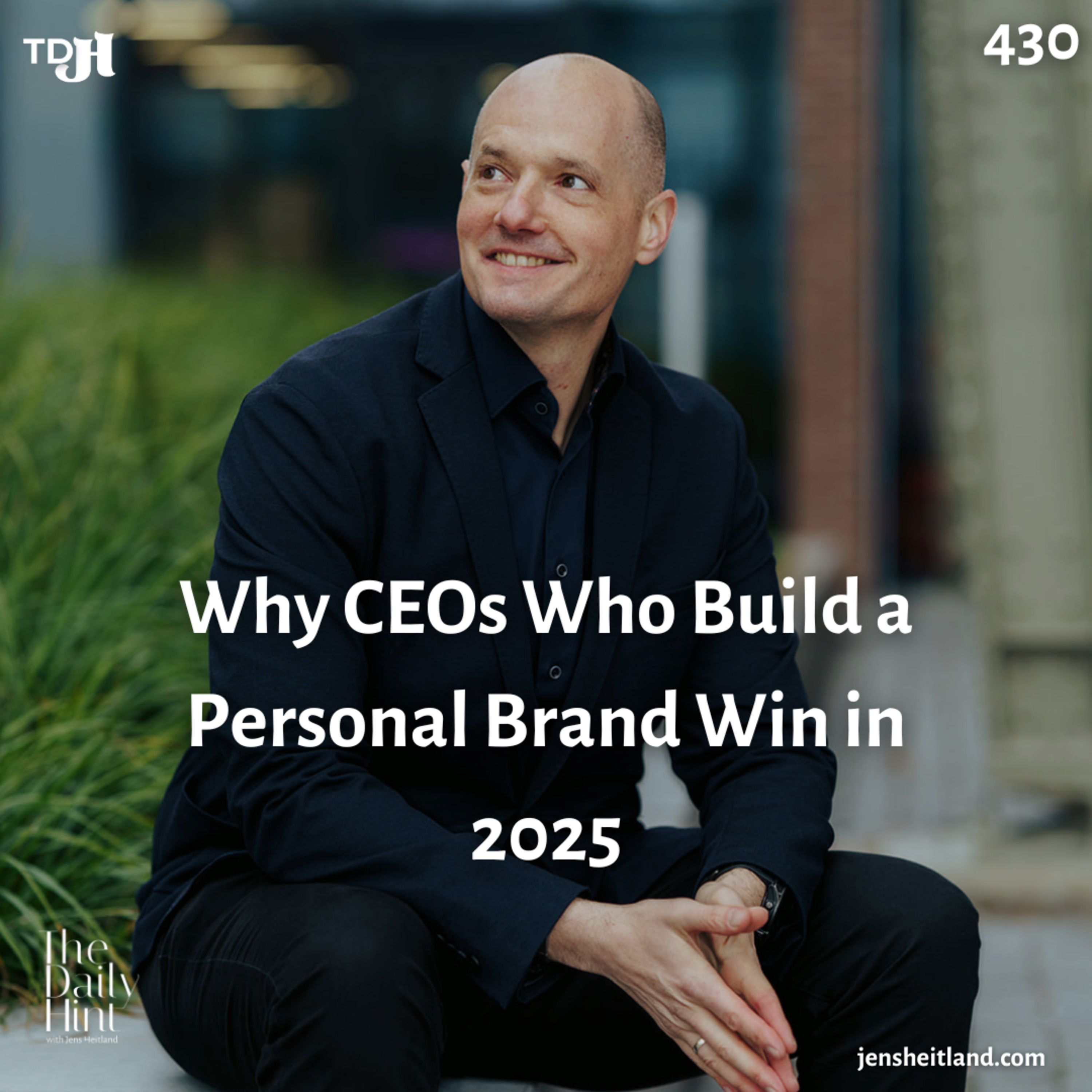 430 - Why CEOs Who Build a Personal Brand Win in 2024 episode artwork