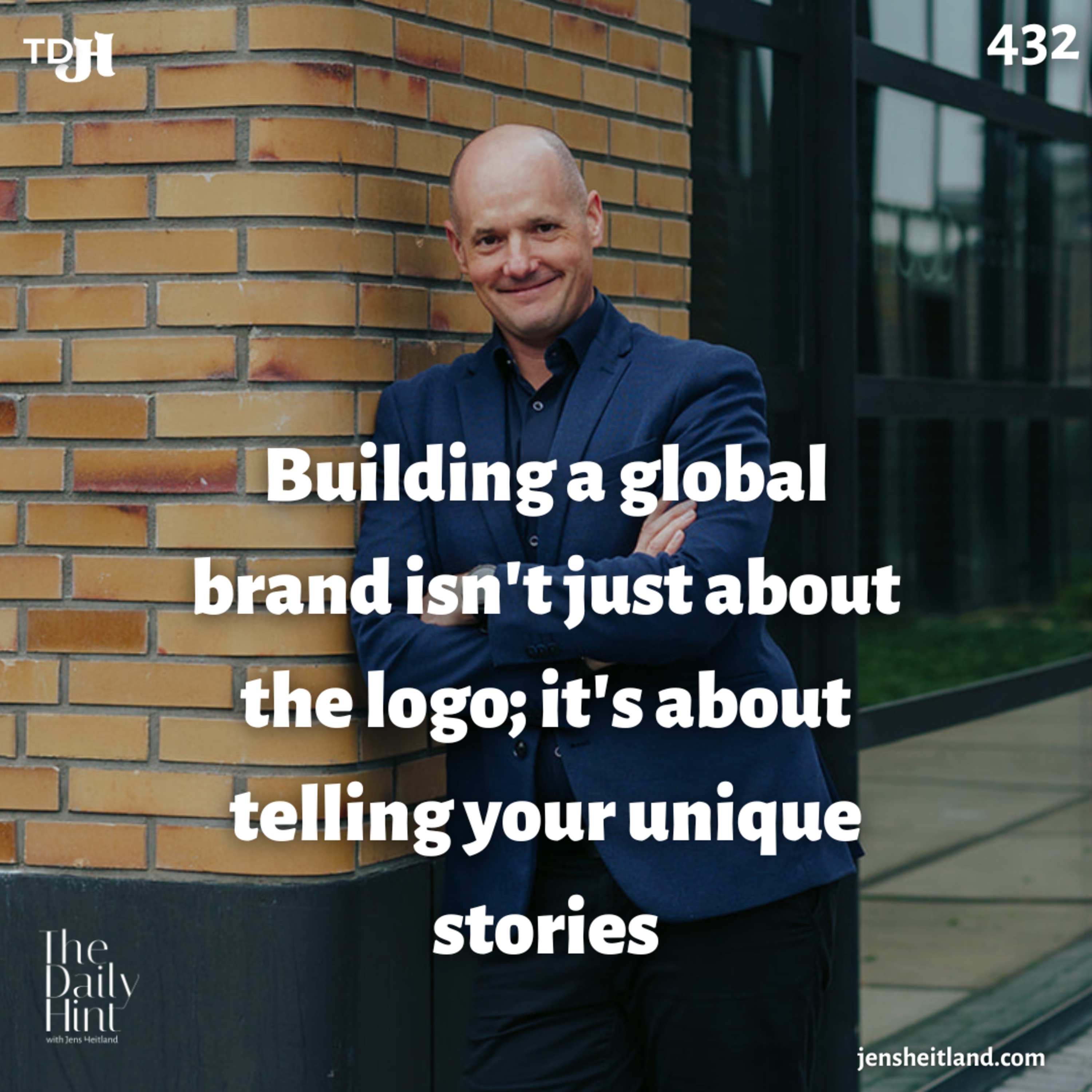 432 - Building a global brand isn't just about the logo; it's about telling your unique stories episode artwork