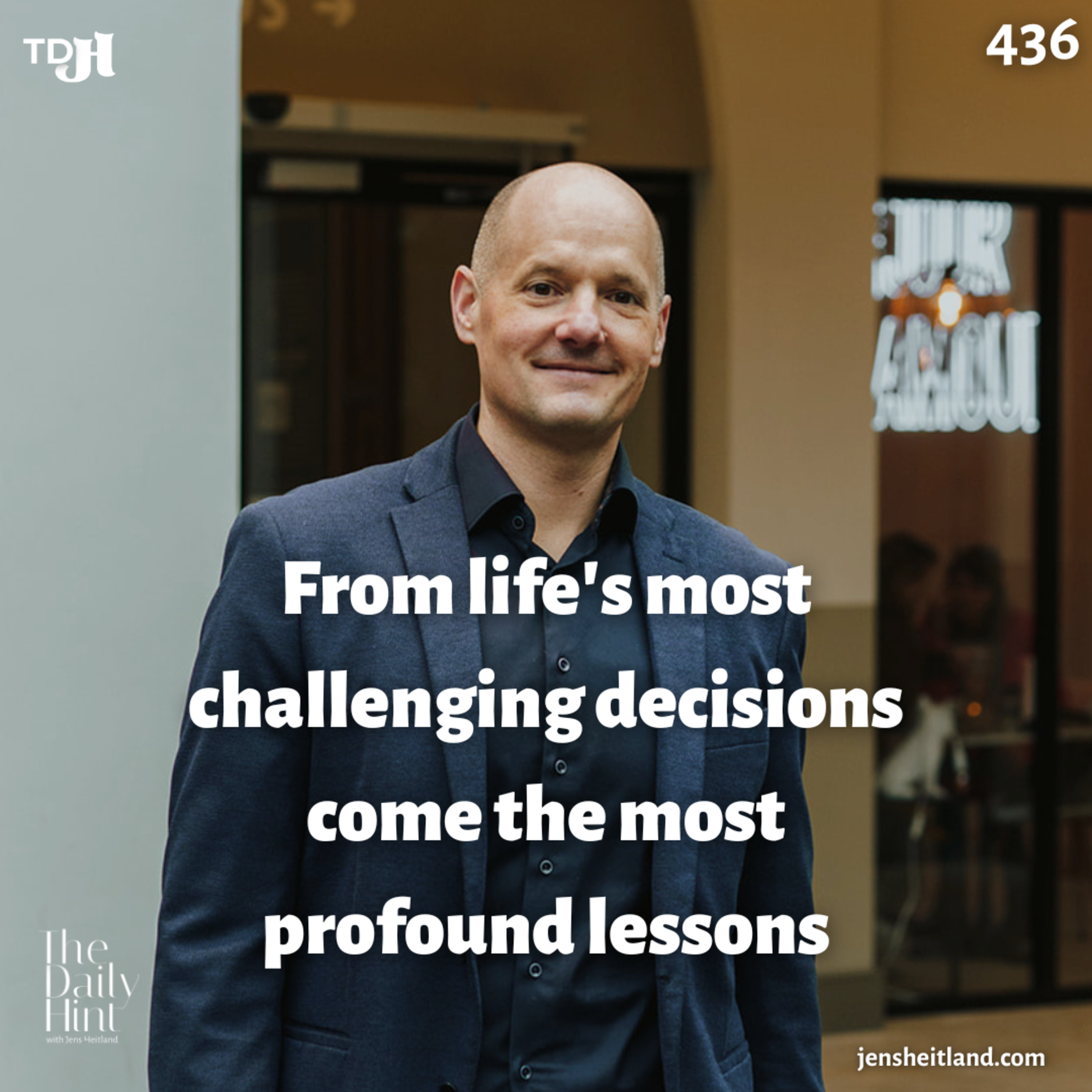 436 - From life's most challenging decisions come the most profound lessons episode artwork