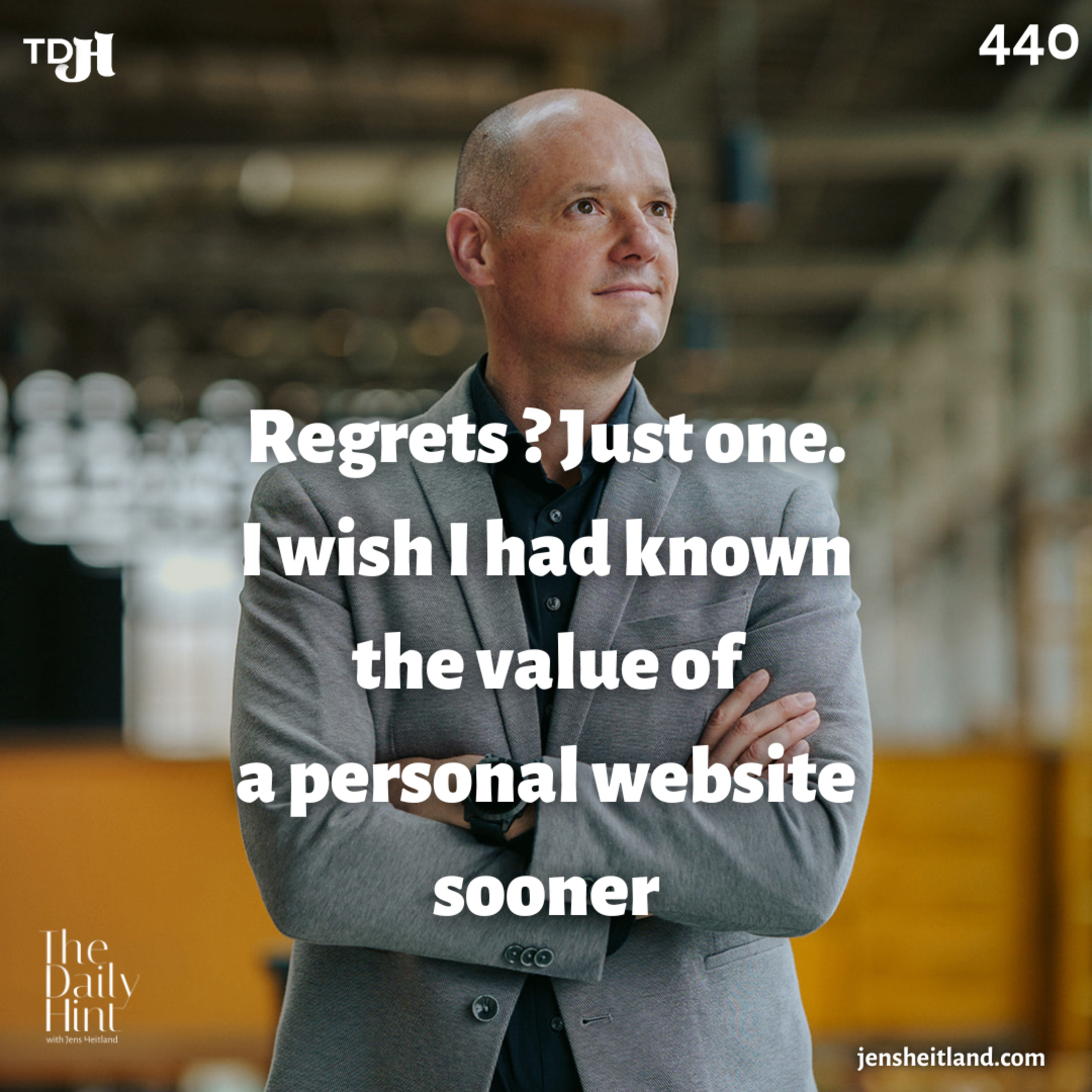 440 - Regrets? Just one. I wish I had known the value of a personal website sooner episode artwork