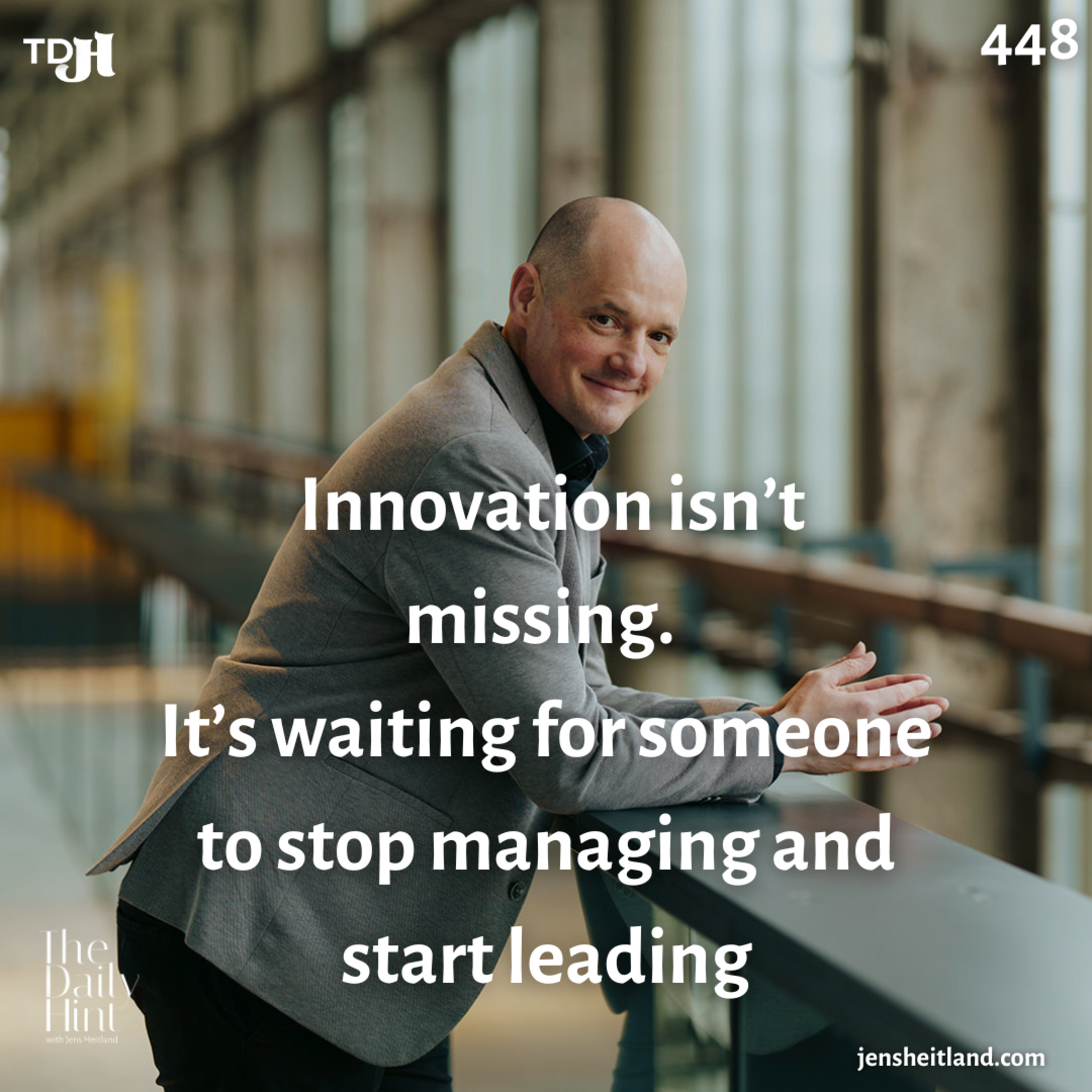 448 - Innovation isn’t missing. It’s waiting for someone to stop managing and start leading episode artwork