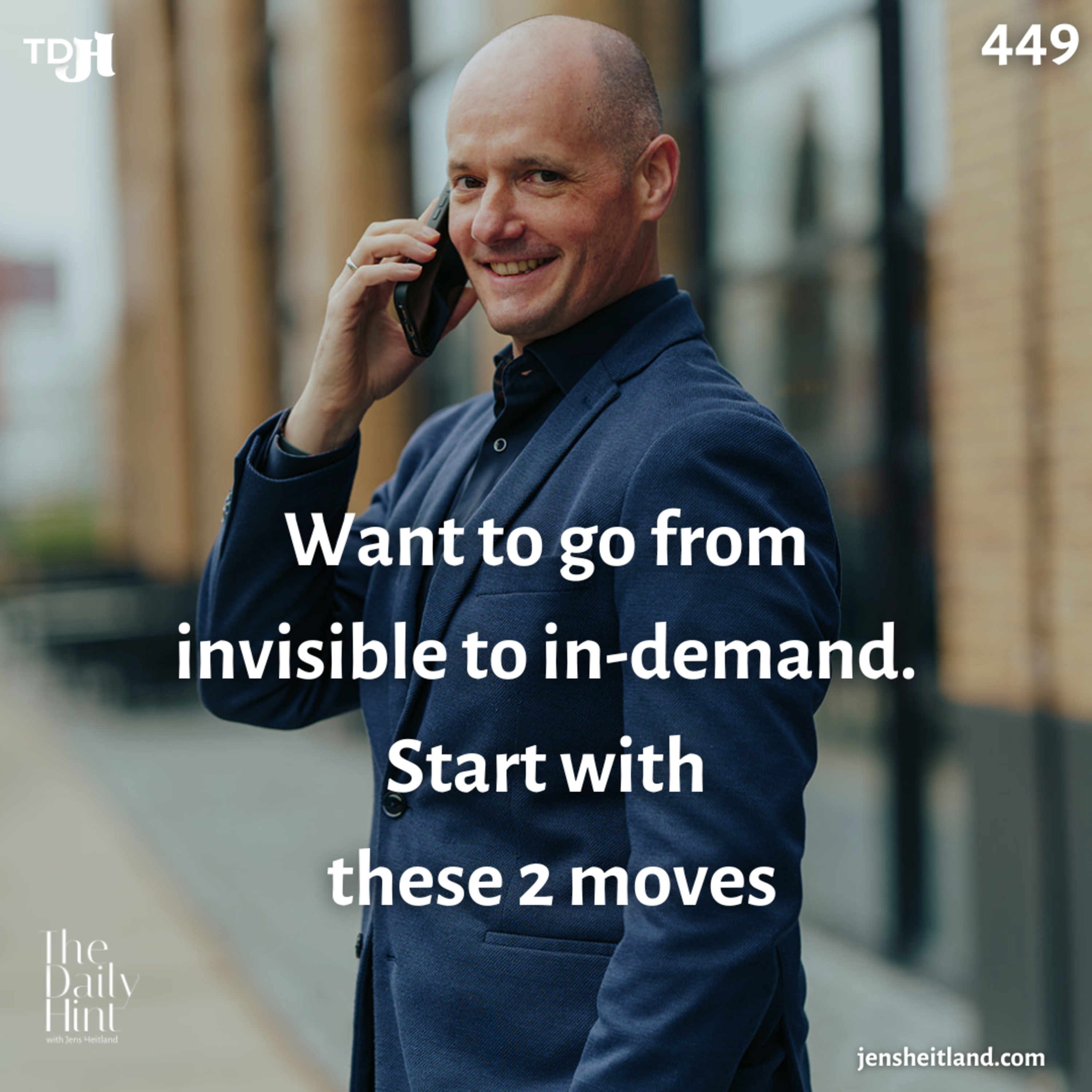 449 - Want to go from invisible to in-demand. Start with these 2 moves episode artwork