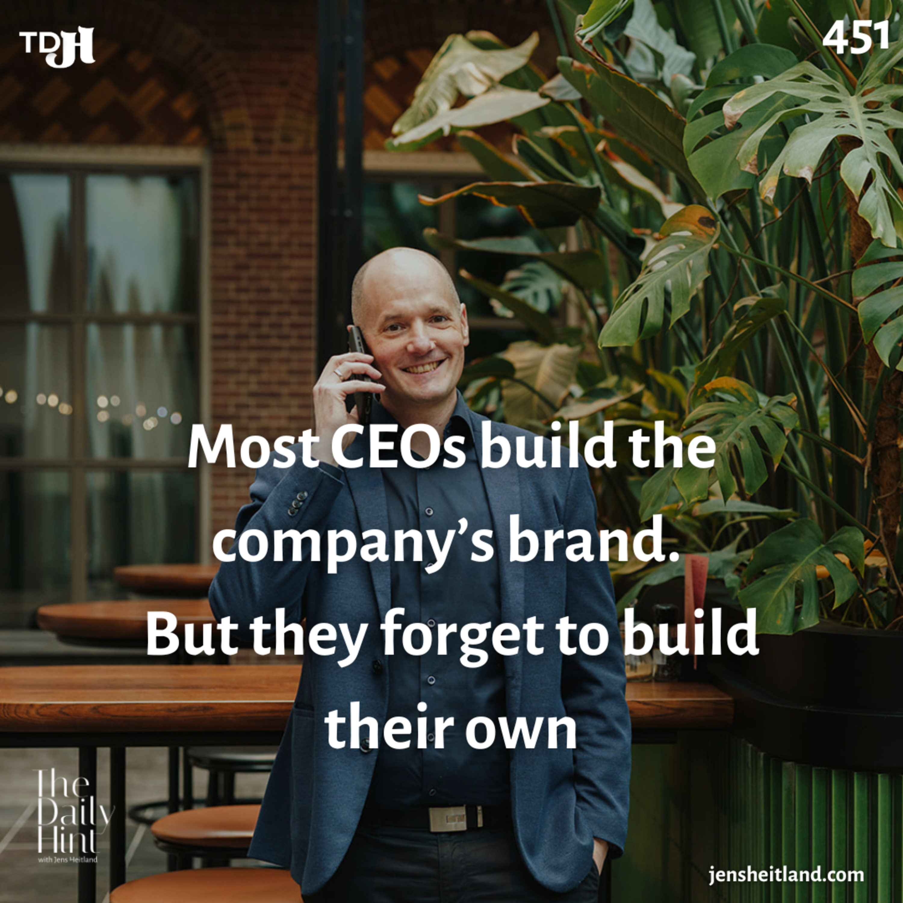 451 - Most CEOs build the company’s brand. But they forget to build their own episode artwork