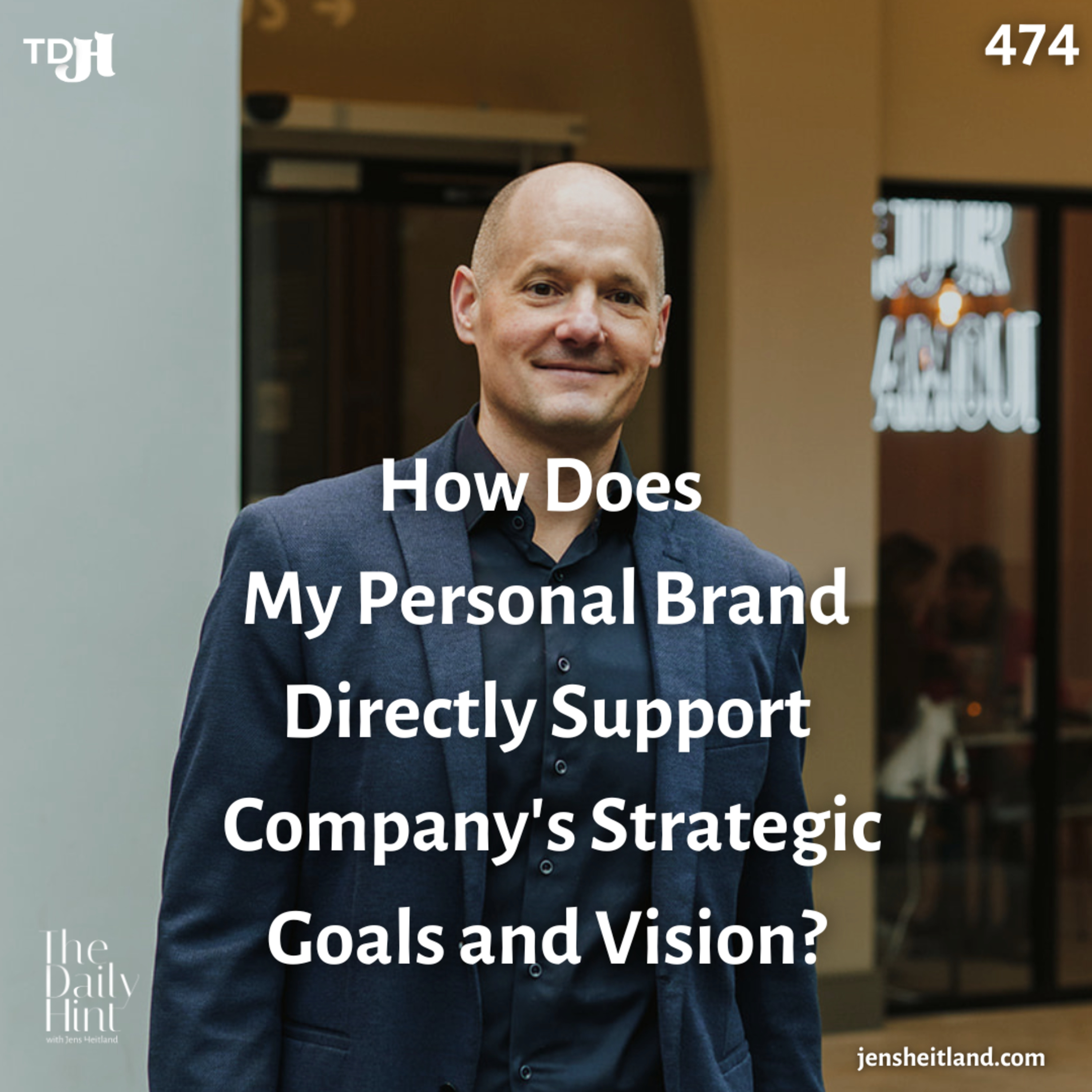 474 - How Does My Personal Brand Directly Support The Company's Strategic Goals and Vision? episode artwork