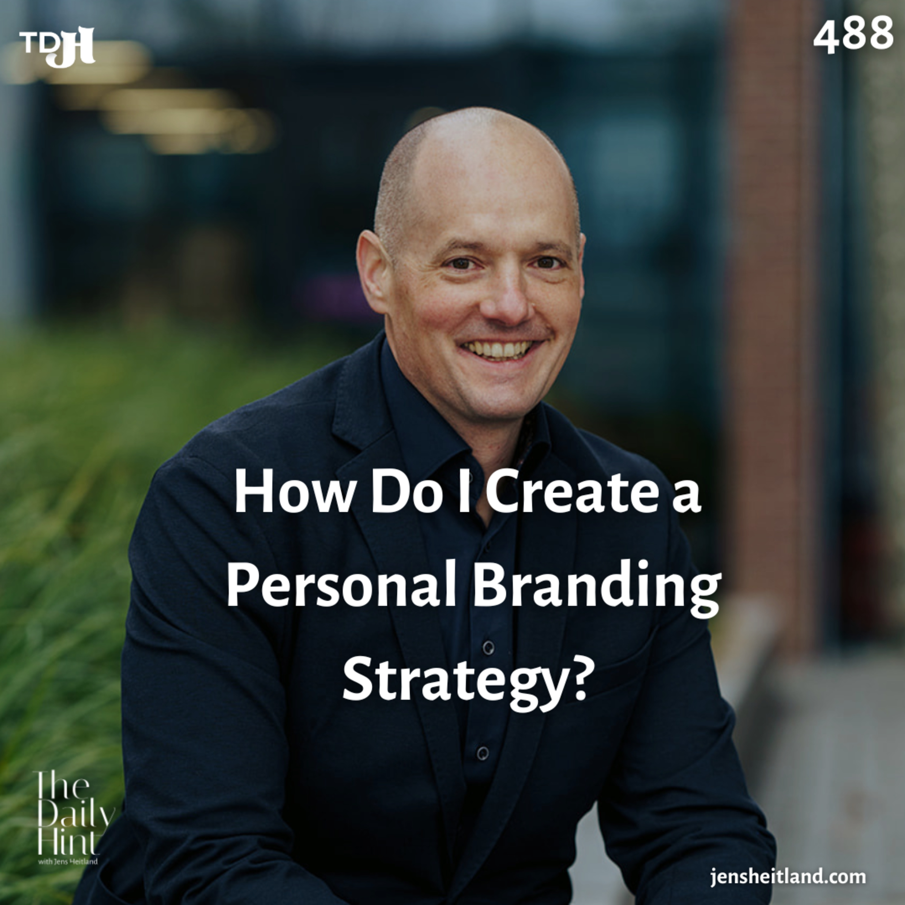 488 - How Do I Create a Personal Branding Strategy? episode artwork