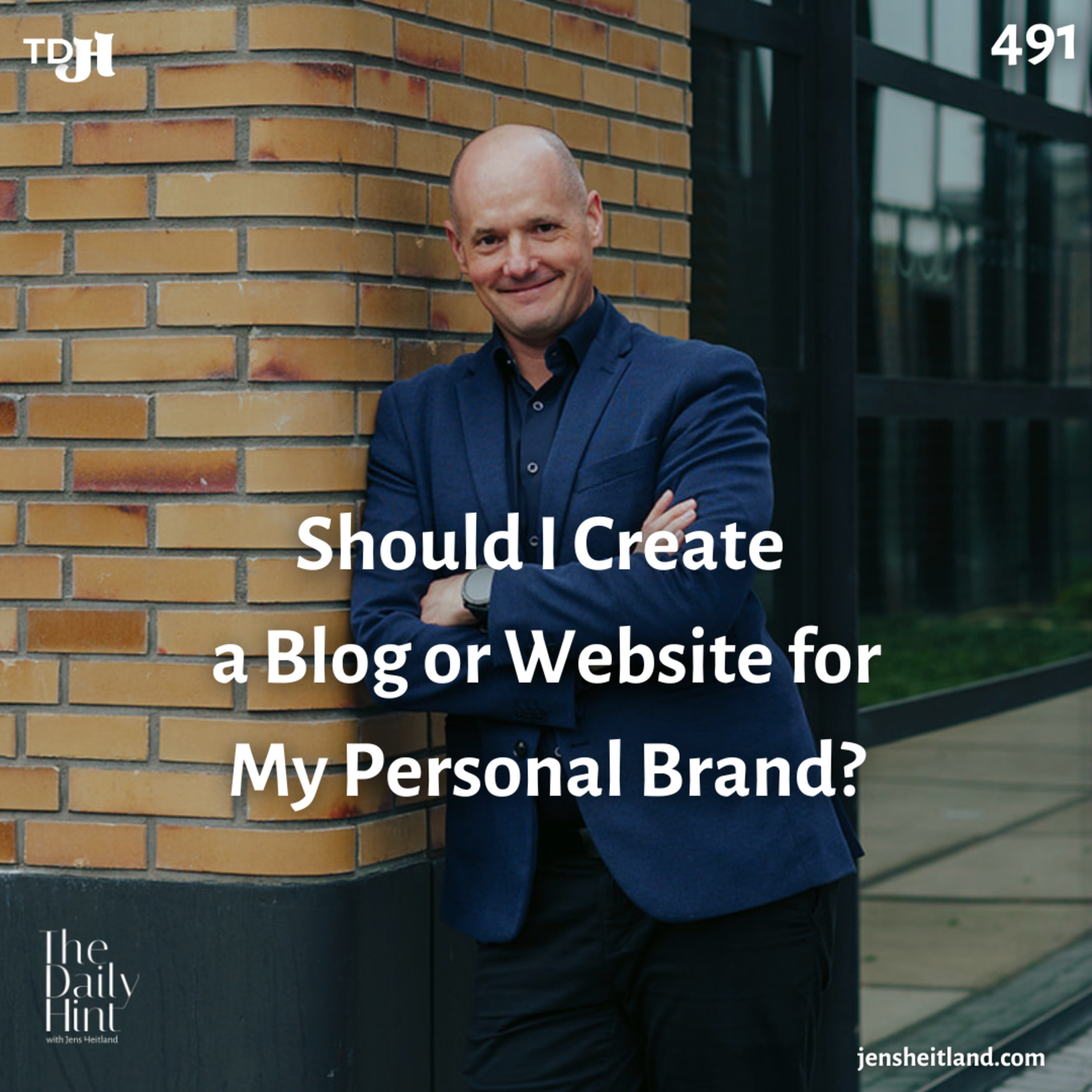 491 - Should I create a blog or website for my personal brand? episode artwork