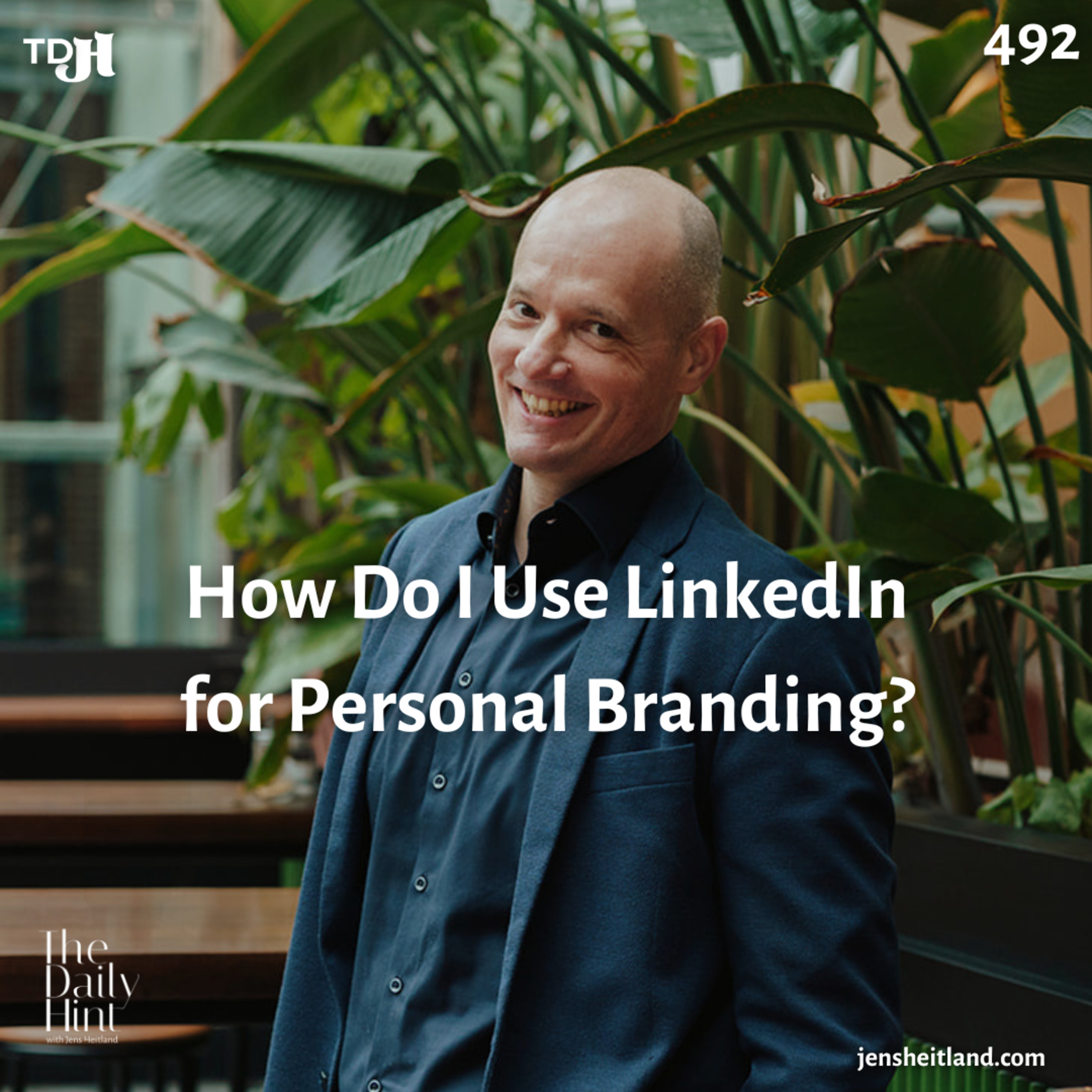 492 -  How Do I Use LinkedIn for Personal Branding? episode artwork