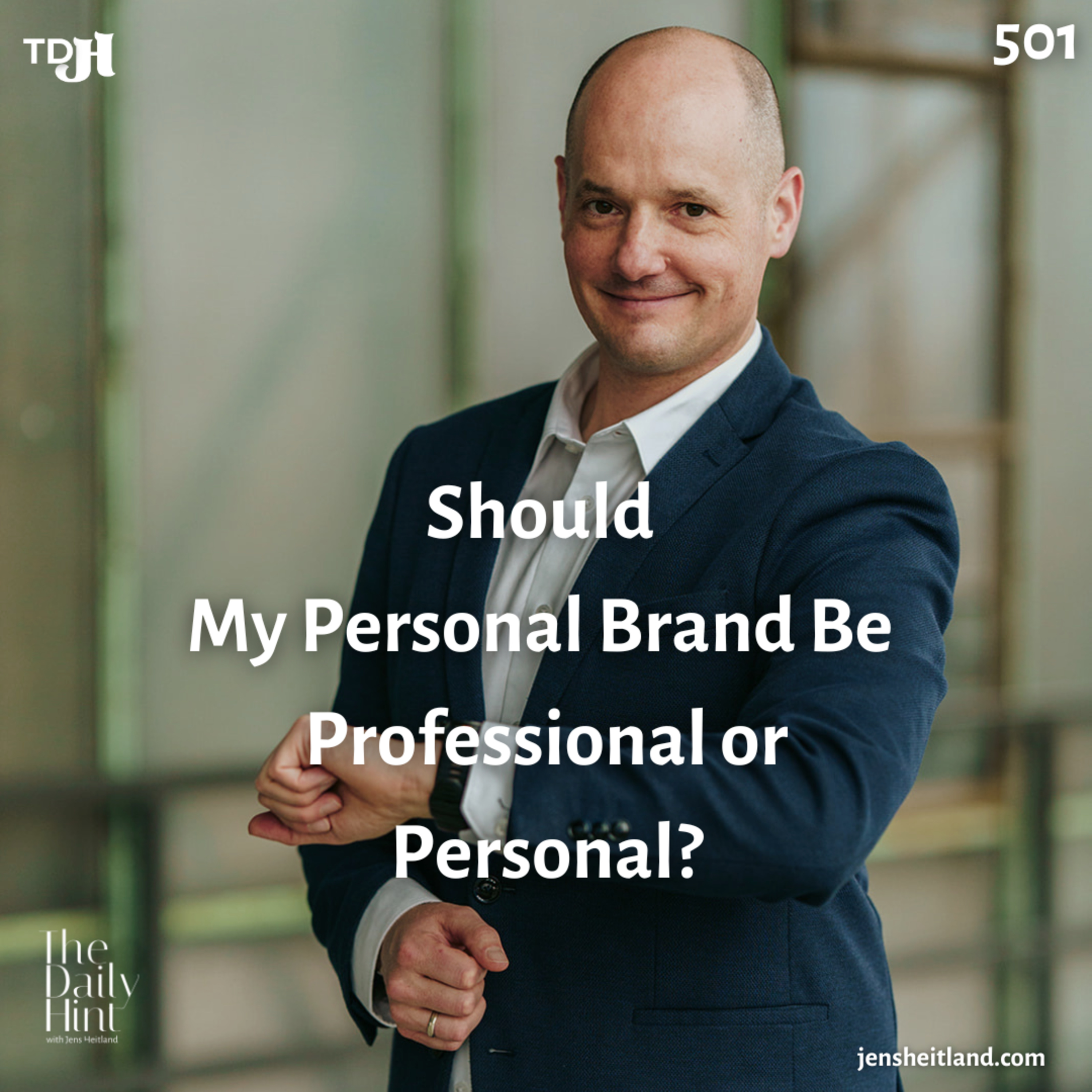 501 - Should My Personal Brand Be Professional or Personal? episode artwork