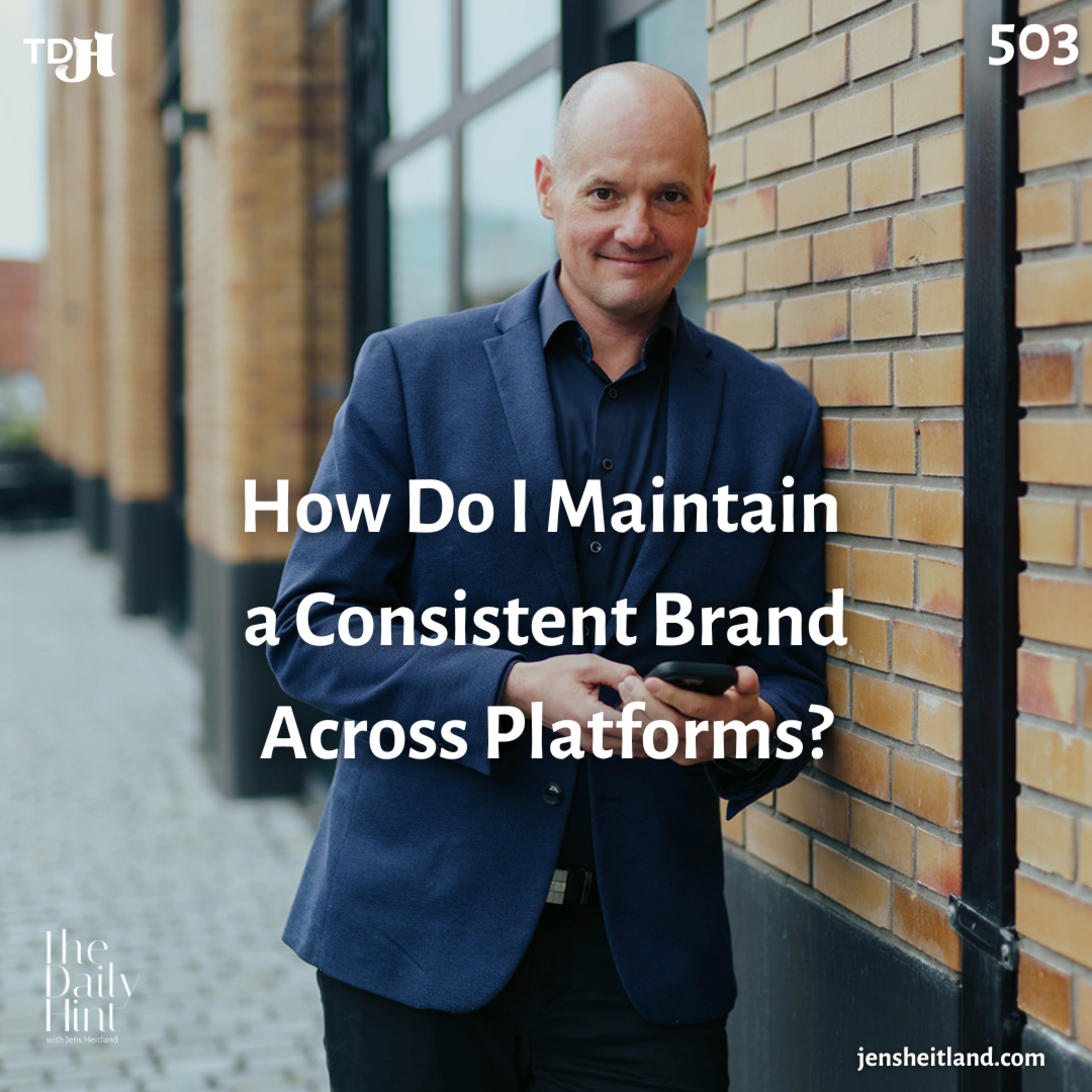 503 - How Do I Maintain a Consistent Brand Across Platforms? episode artwork