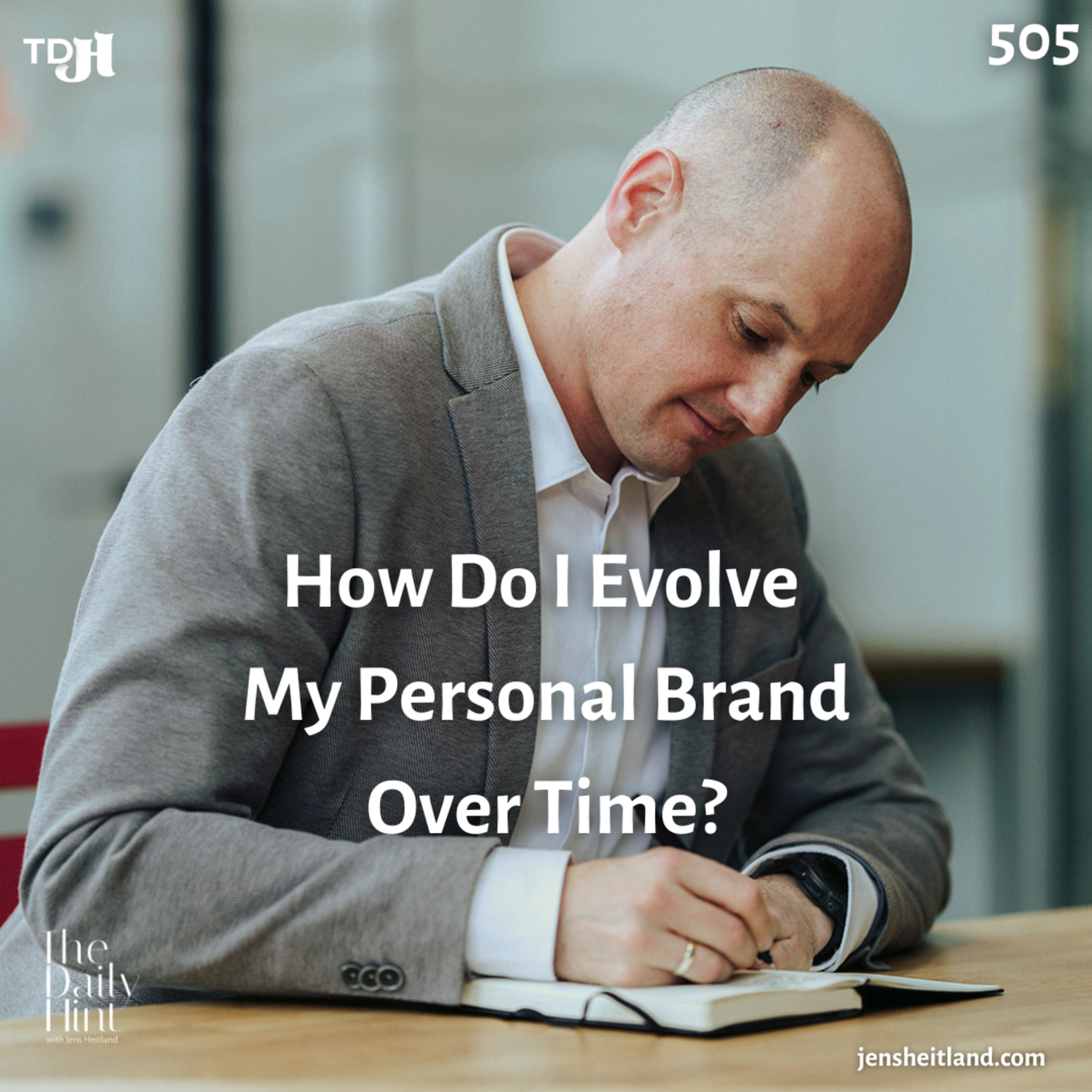 505 - How Do I Evolve My Personal Brand Over Time? episode artwork