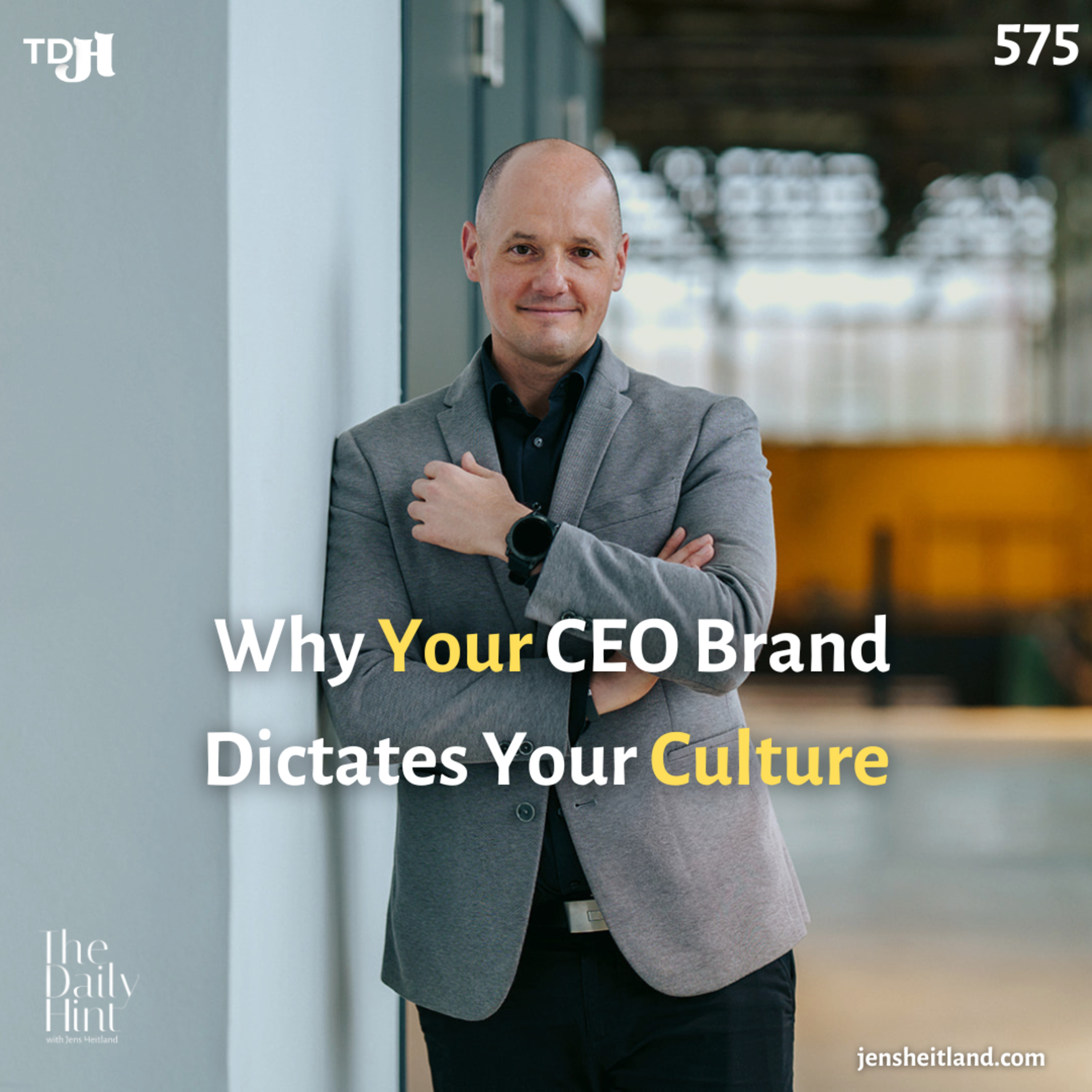 575 - Why Your CEO Brand Dictates Your Culture episode artwork