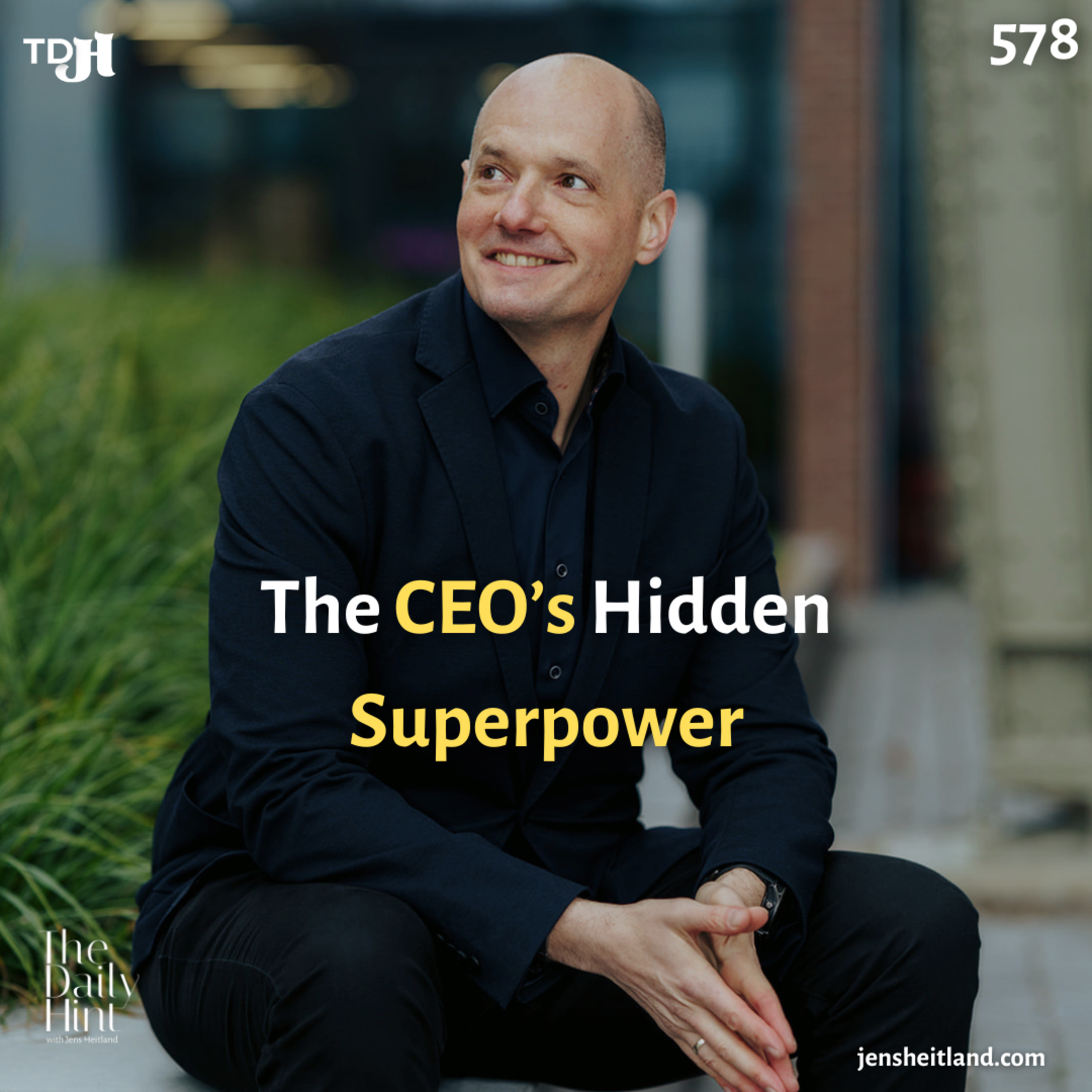 578 - The CEO’s Hidden Superpower episode artwork