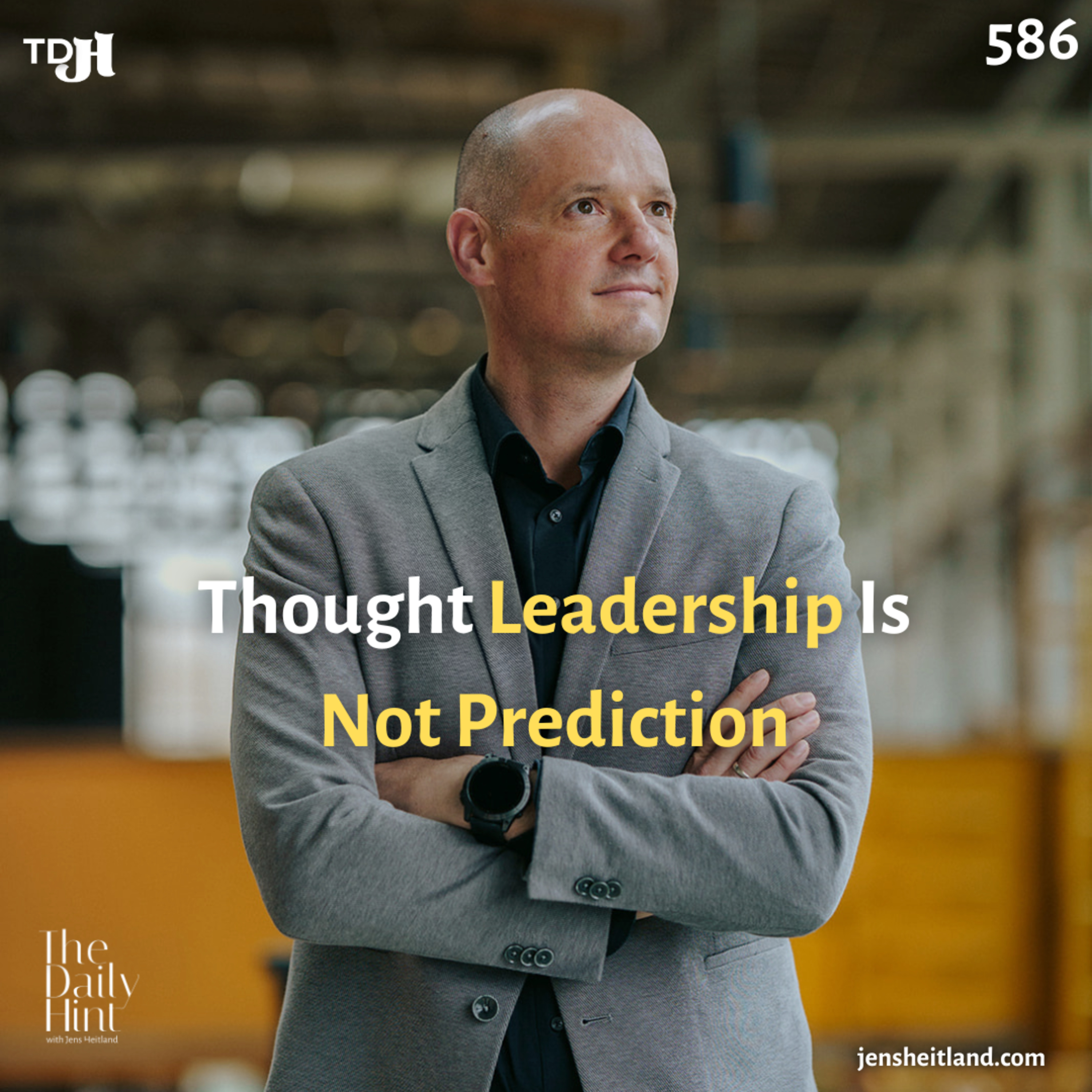 586 - CEO Thought Leadership Is About Framing the Future, Not Predicting It episode artwork