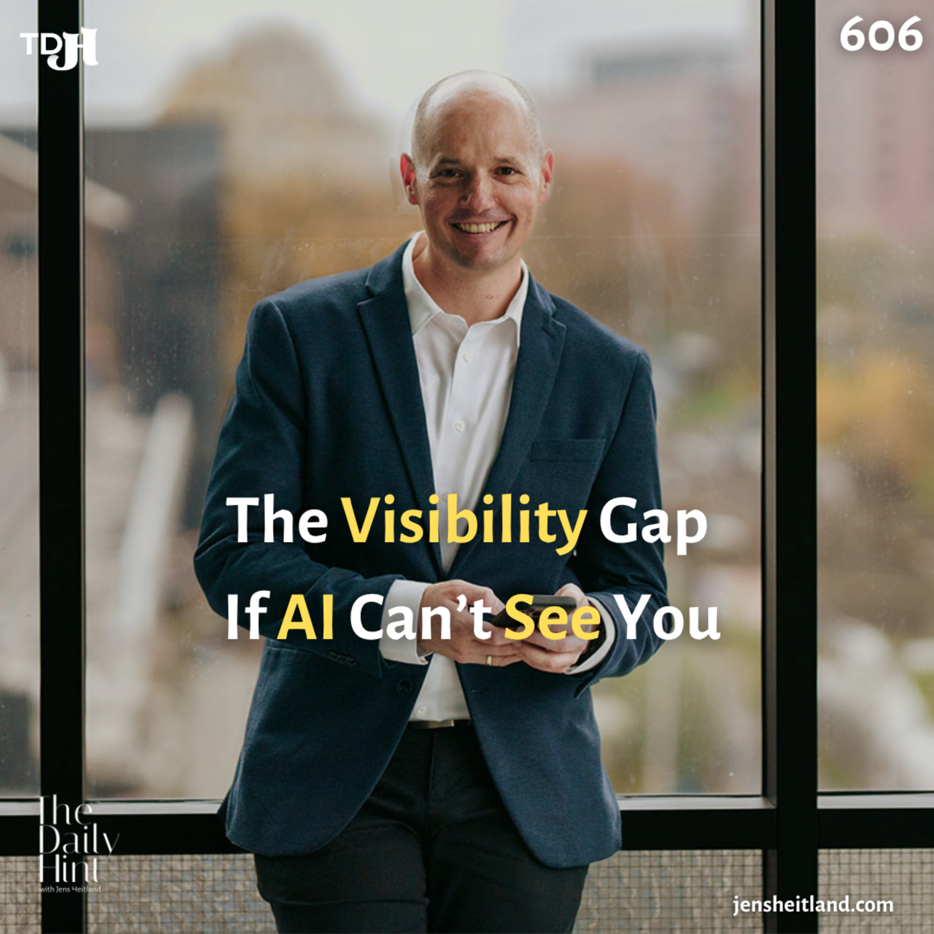 606 - The Visibility Gap: If AI Can’t See You episode artwork