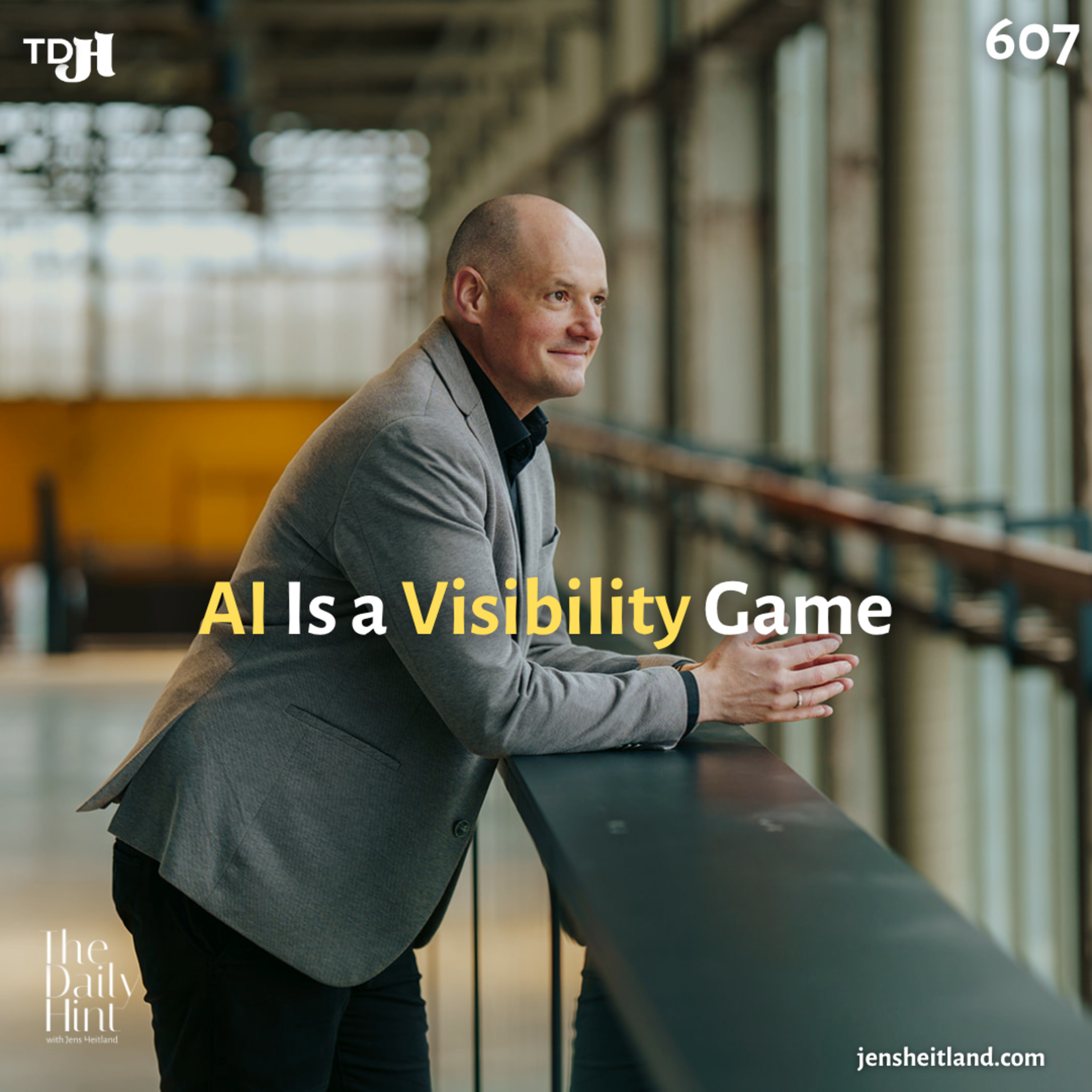 607 - Why AI Is Becoming a Visibility Game for CEOs episode artwork