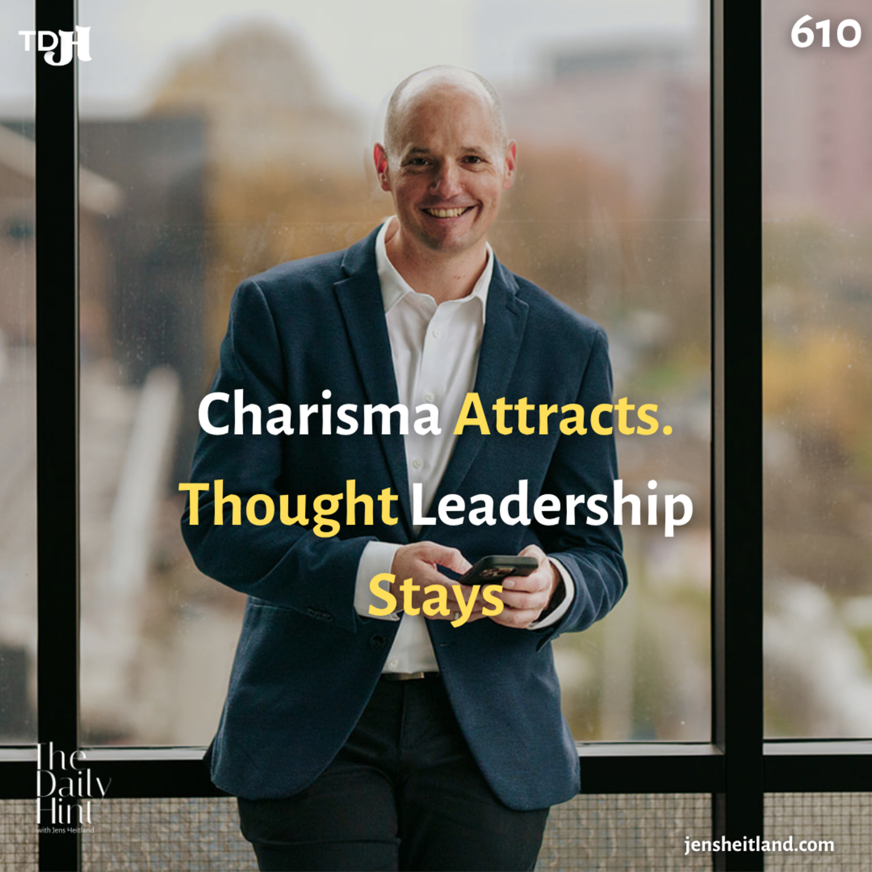 610 - Why Consistency Quietly Outperforms Charisma in CEO Visibility episode artwork
