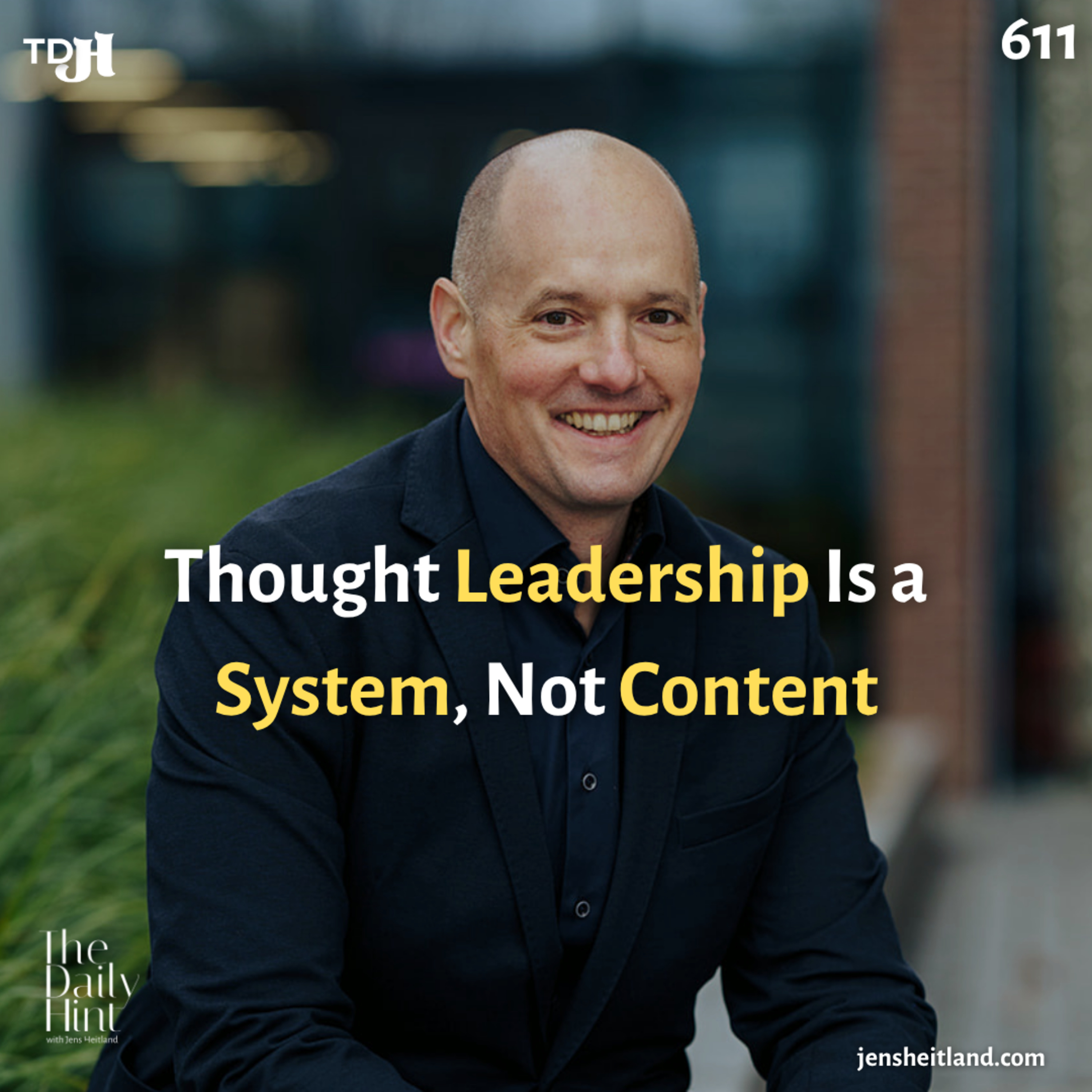 611 - Why Corporate Thought Leadership Only Works When It Becomes a Program episode artwork