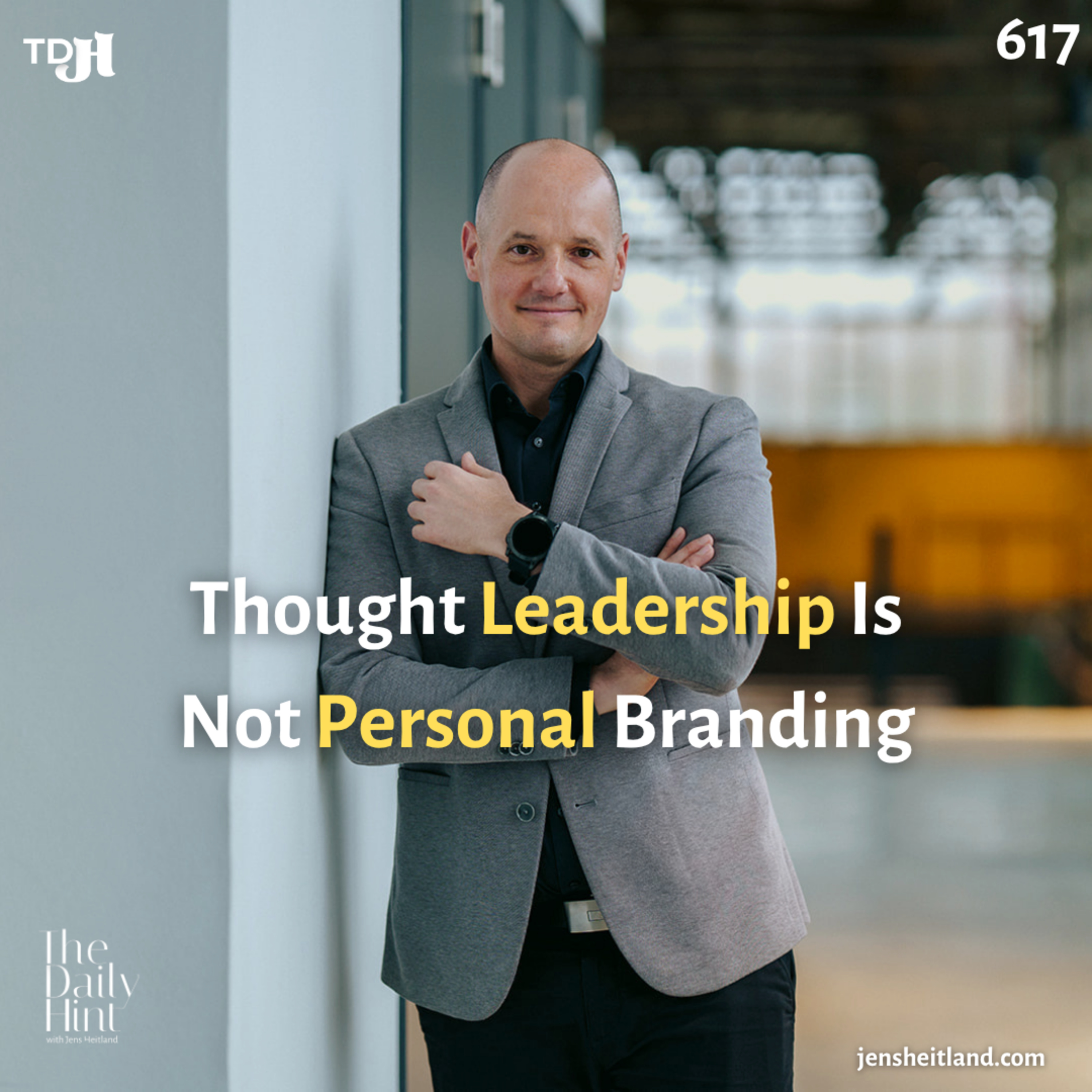 617 - Why CEO Thought Leadership Is Not the Same as Personal Branding episode artwork