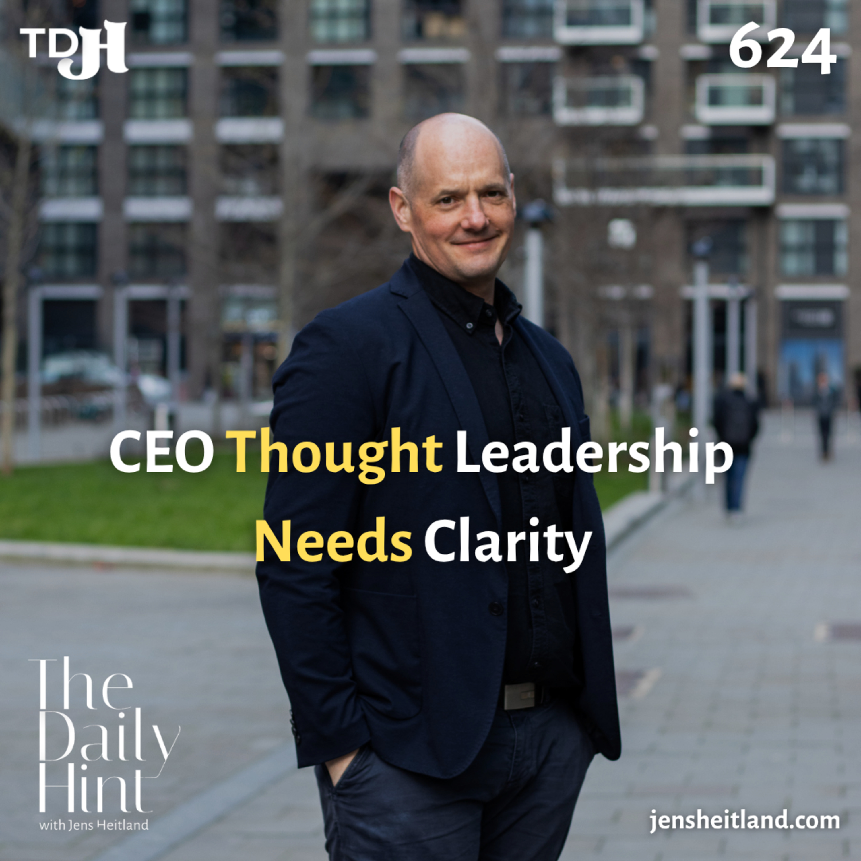 624 - CEO Thought Leadership Is Not a Visibility Problem episode artwork