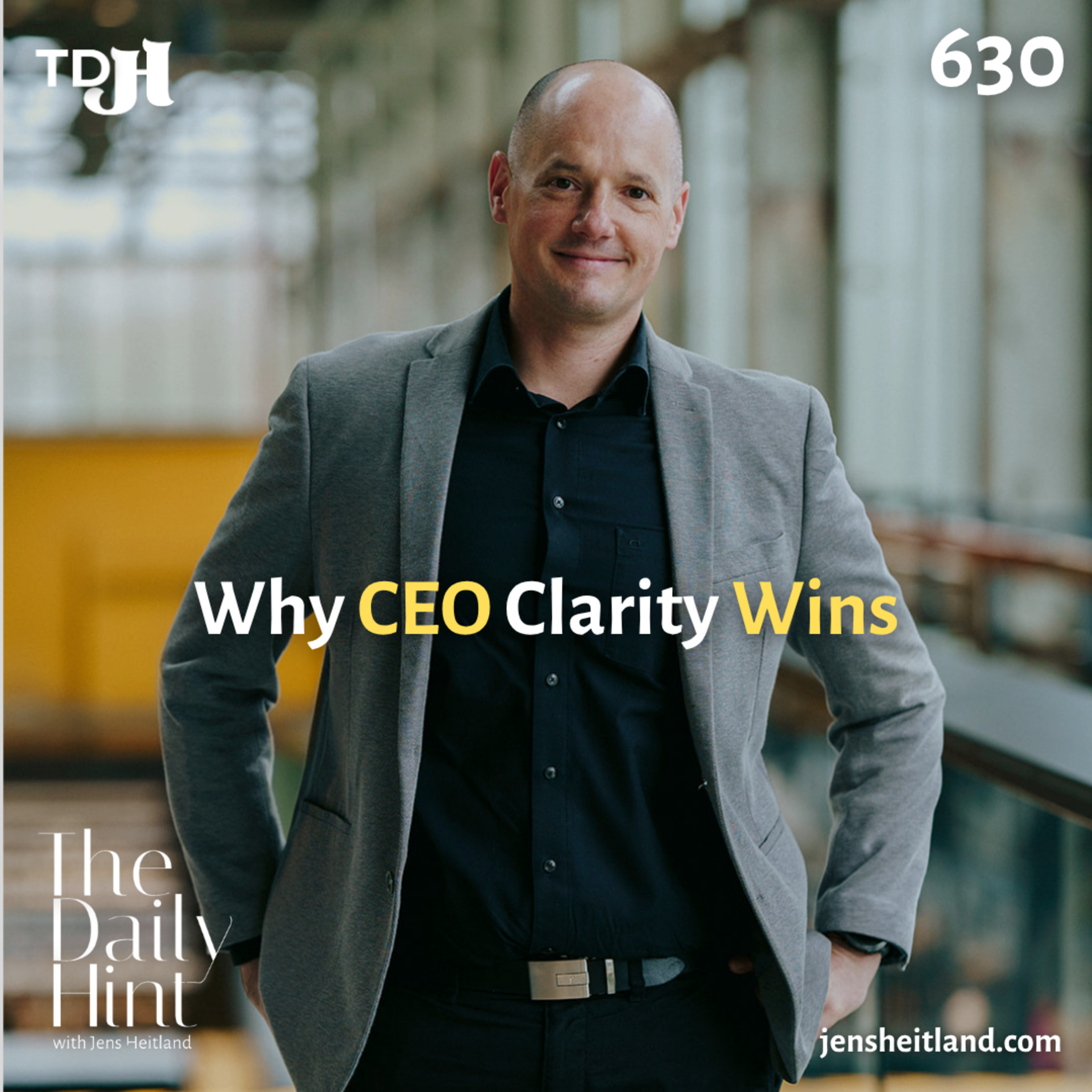 630 - The CEO Who Communicates Clearly Has an Advantage episode artwork