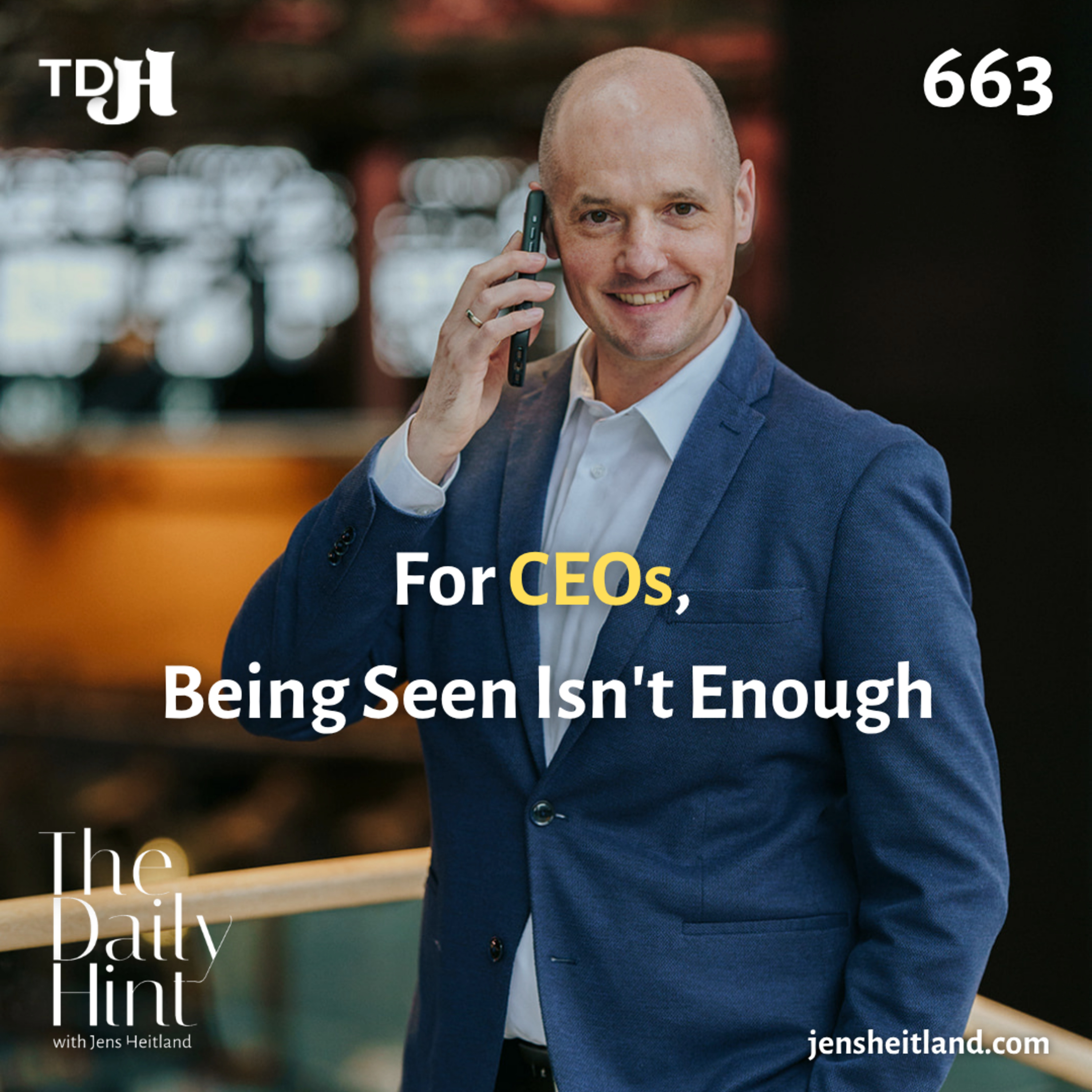 663 - Executive Visibility Only Works When It Moves the Business Forward episode artwork