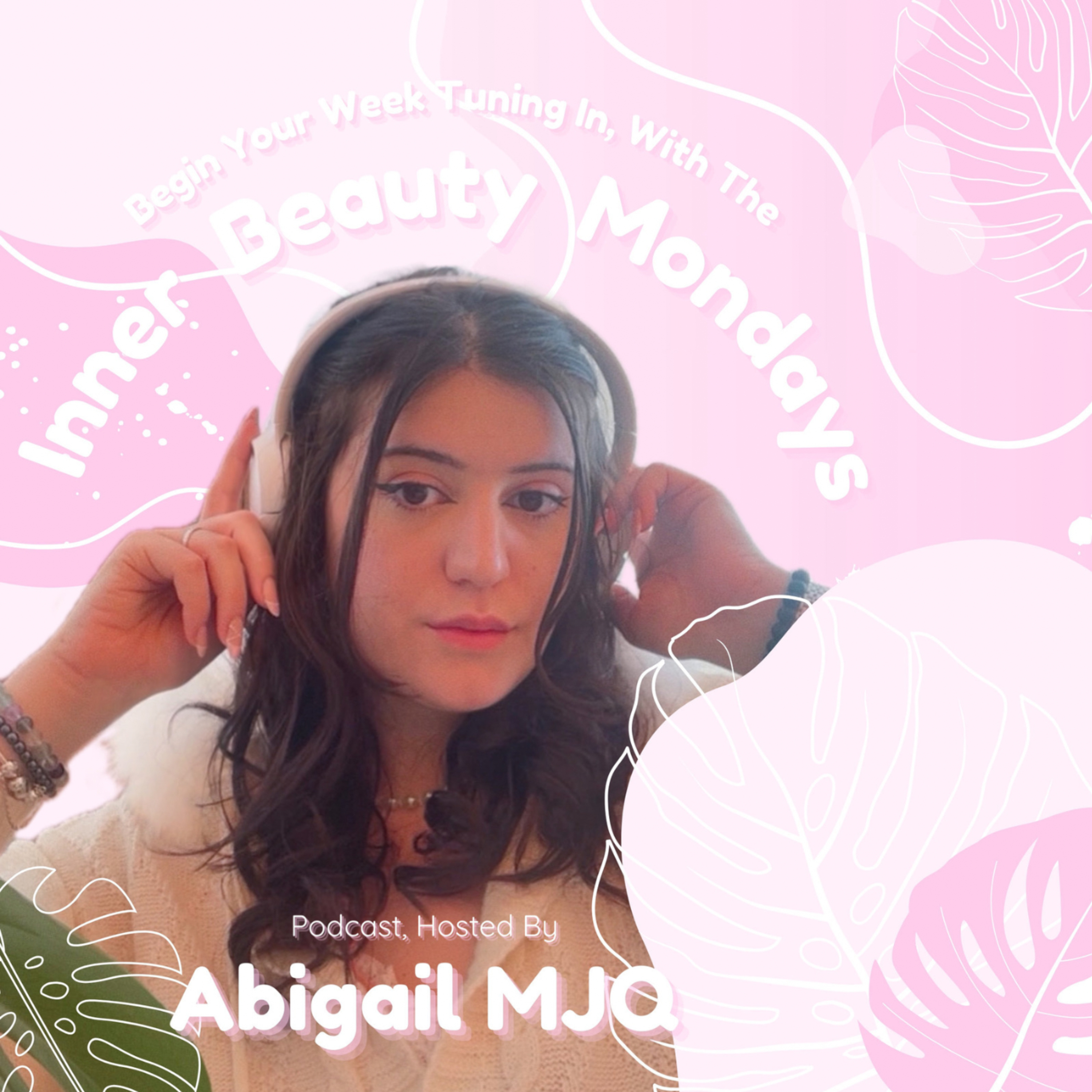 Inner Beauty Mondays with Abigail MJQ
